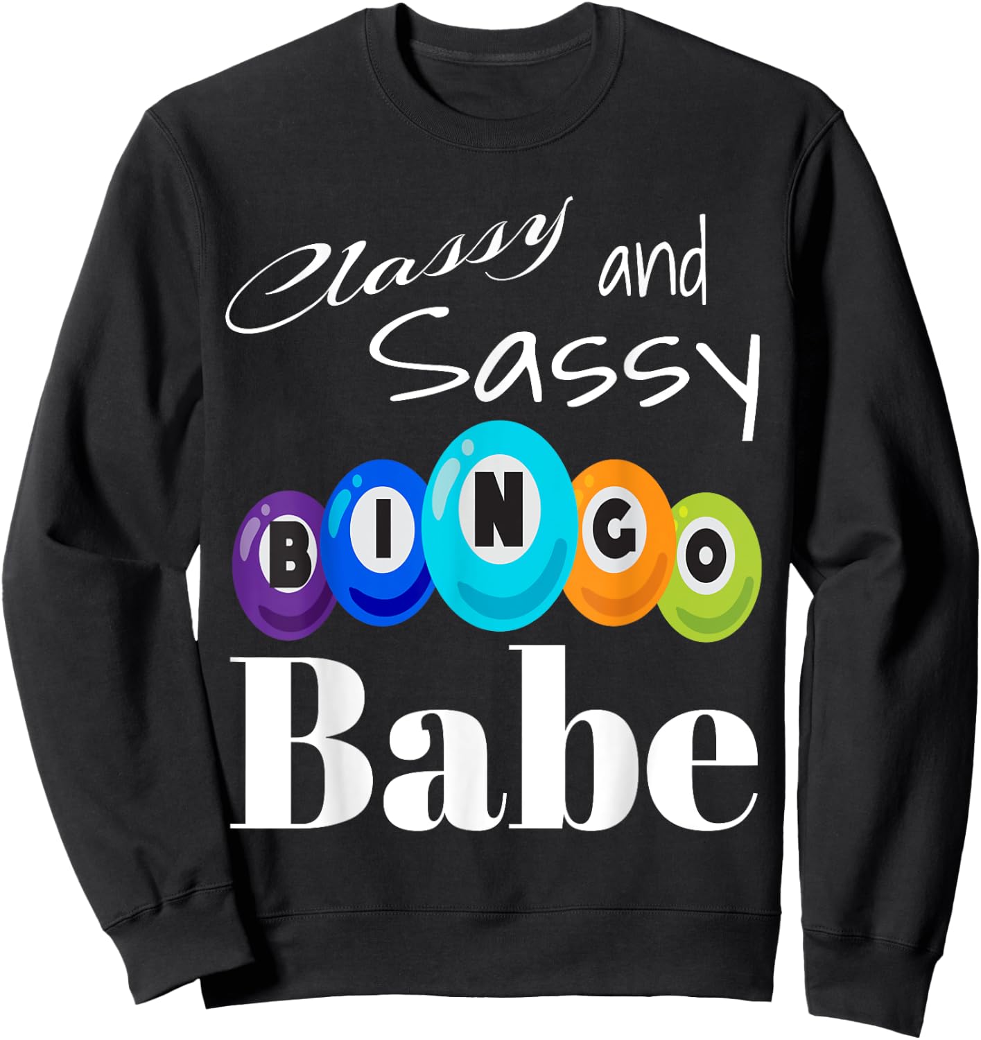 Classy And Sassy Bingo Babe Game Winner Winning Game Player Sweatshirt - Sweatshirt | Black