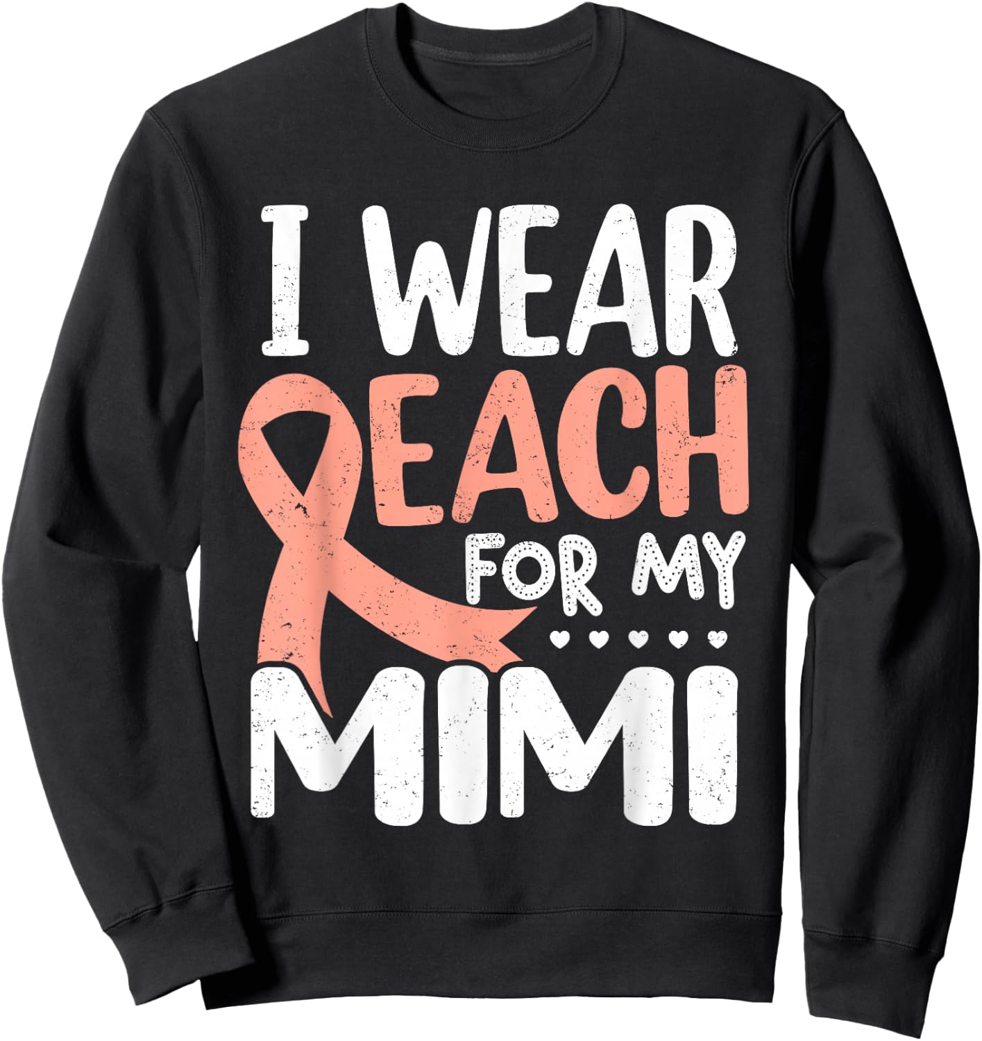 I Wear Peach For My Mimi Uterine Cancer Awareness Grandma Sweatshirt - Sweatshirt | Black