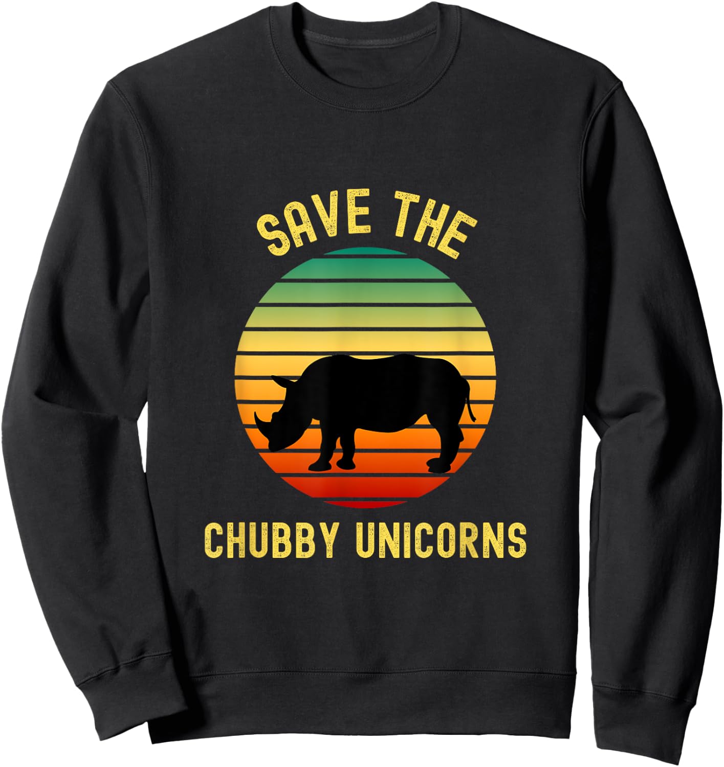 Save The Chubby Unicorns Rhino Humor Funny Retro Rhino Lover Sweatshirt - Sweatshirt | Black