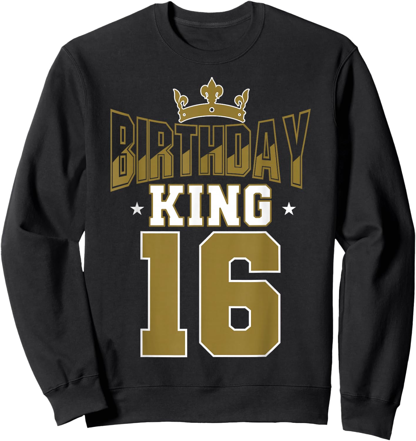 Birthday King 16 Bday Party Celebration 16th Royal Theme Sweatshirt - Sweatshirt | Black