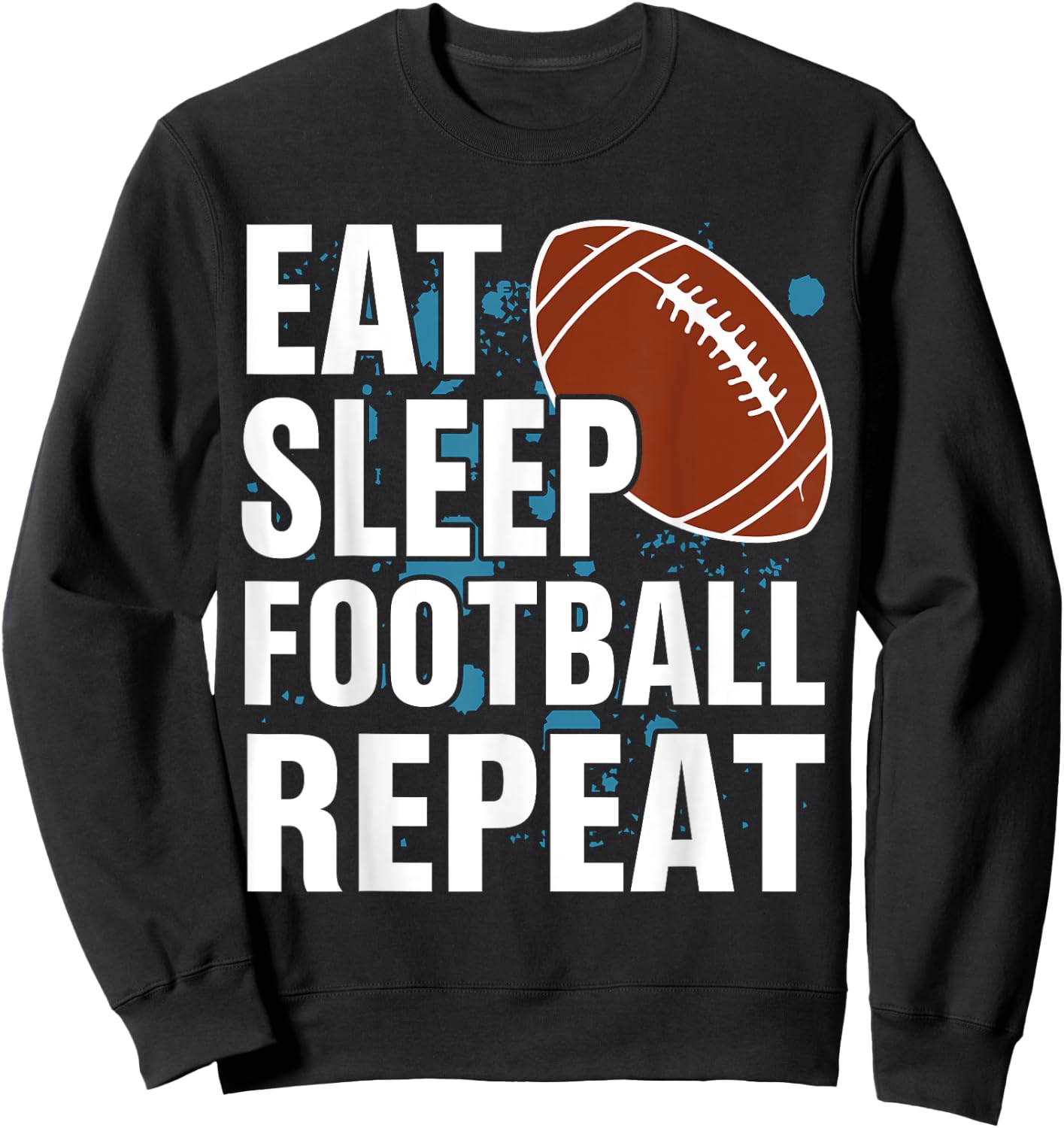 Eat Sleep Football Repeat - American Football Sweatshirt - Sweatshirt | Black