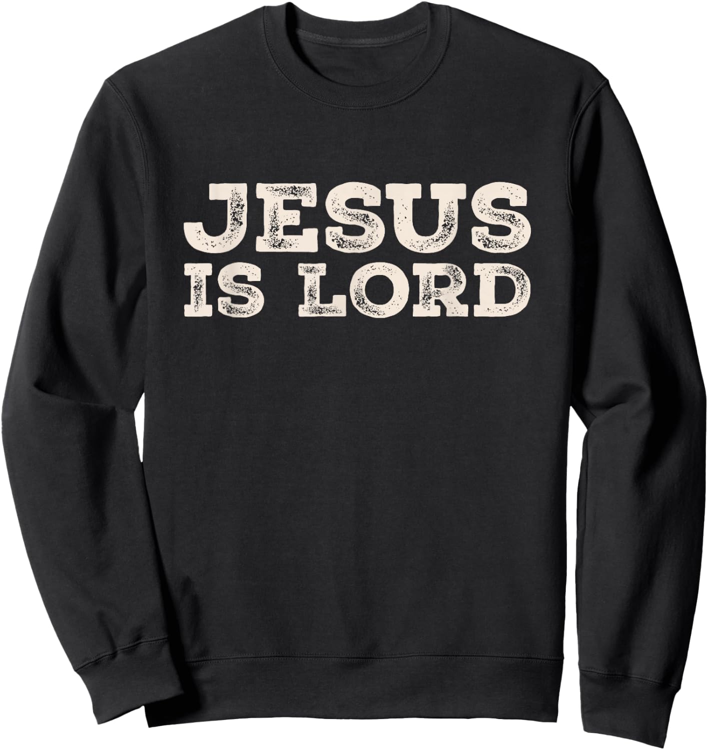 Jesus is Lord Christian Sweatshirt - Sweatshirt | Black