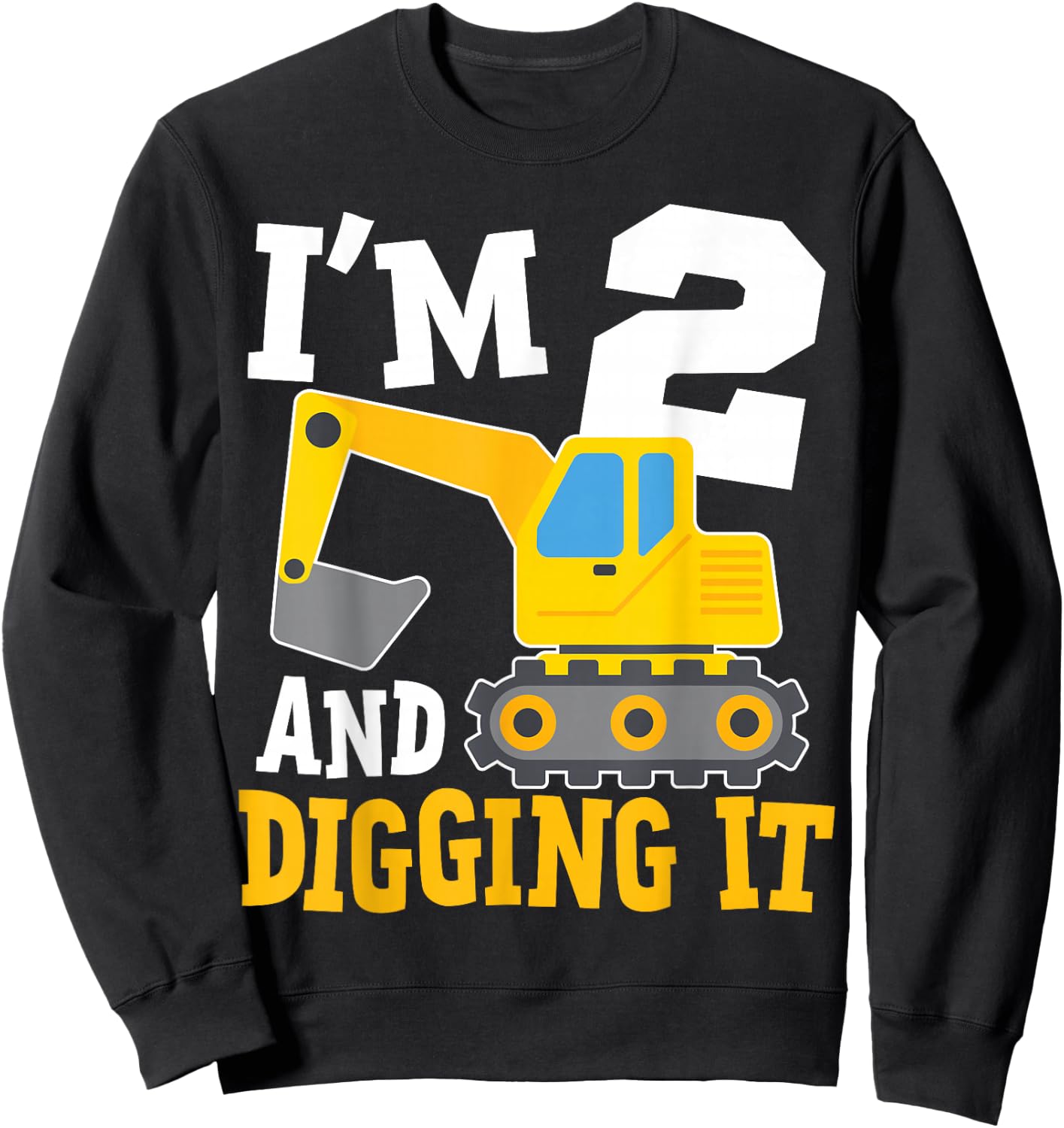 I'm Two 2nd Years Old Birthday Boy Excavator Construction Sweatshirt - Sweatshirt | Black
