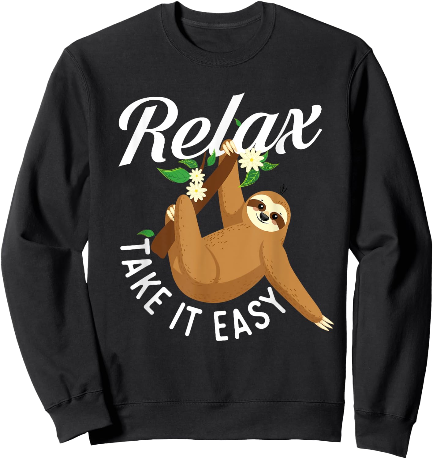 Relax Take It Easy - Hanging Sloth Wildlife Animal Lover Sweatshirt - Sweatshirt | Black