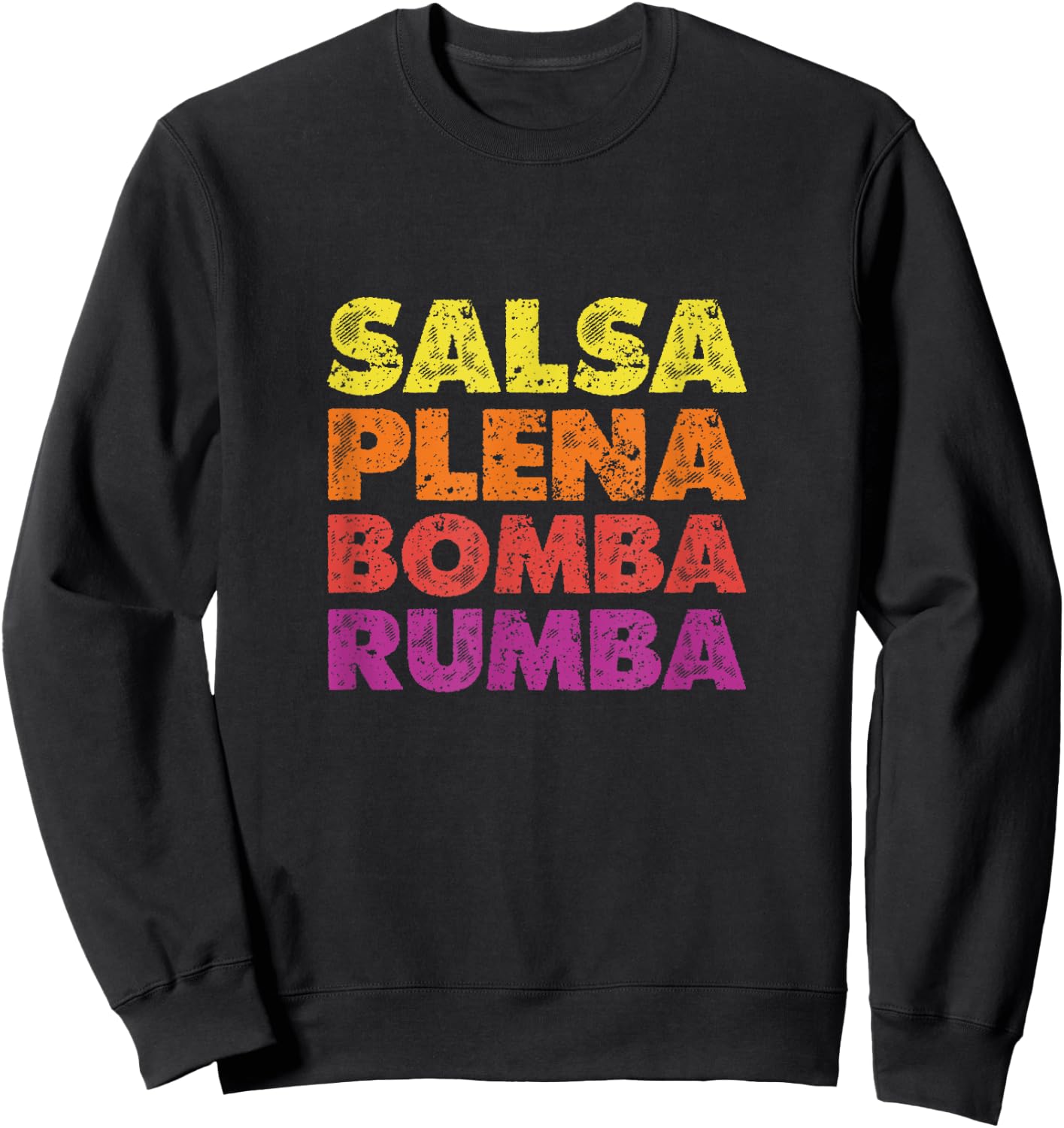Salsa Plena Bomba Rumba Latin Music Dancing Sweatshirt - Sweatshirt | Black
