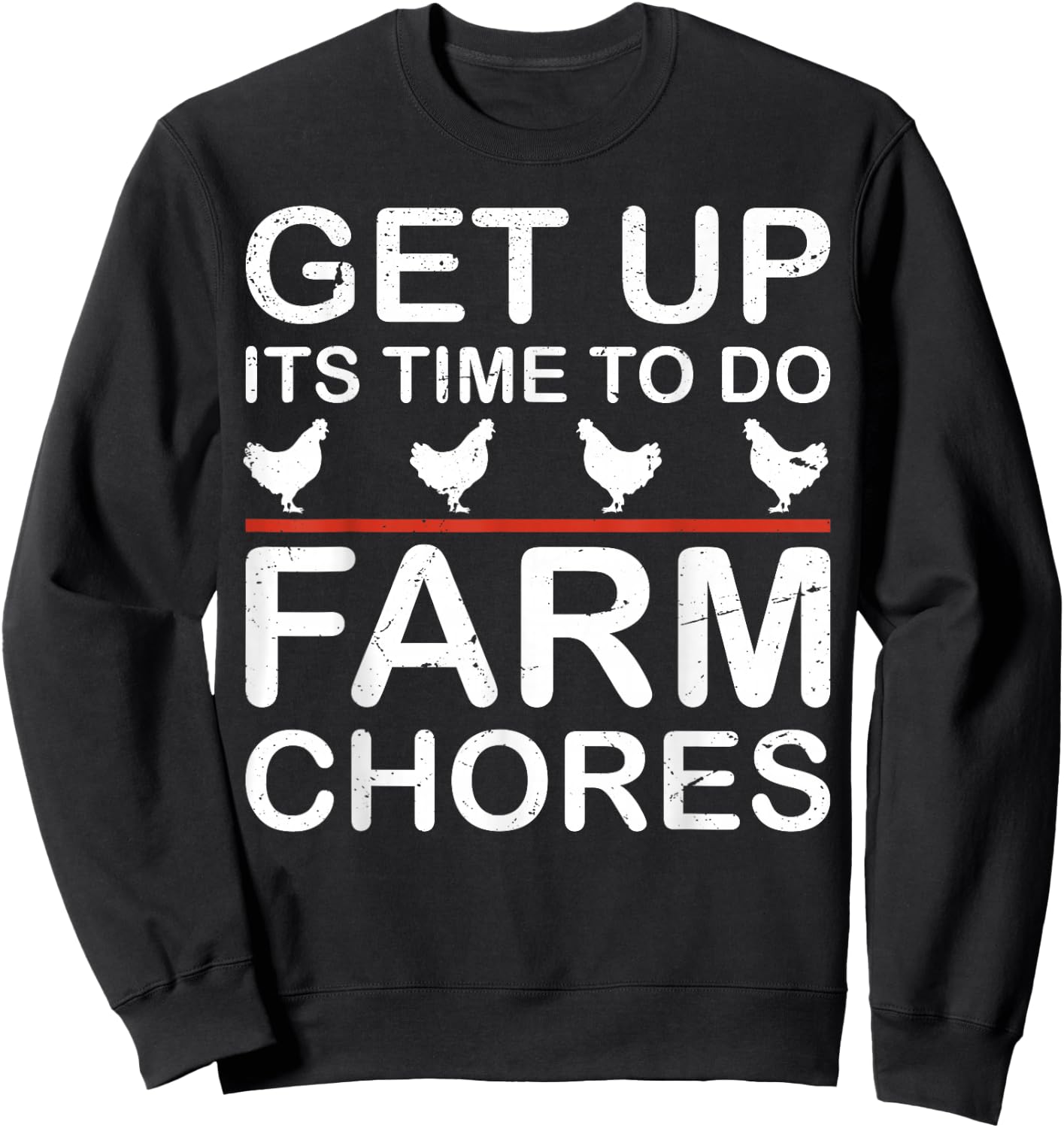 Get Up Its Time to Do Farm Chores Sweatshirt - Sweatshirt | Black