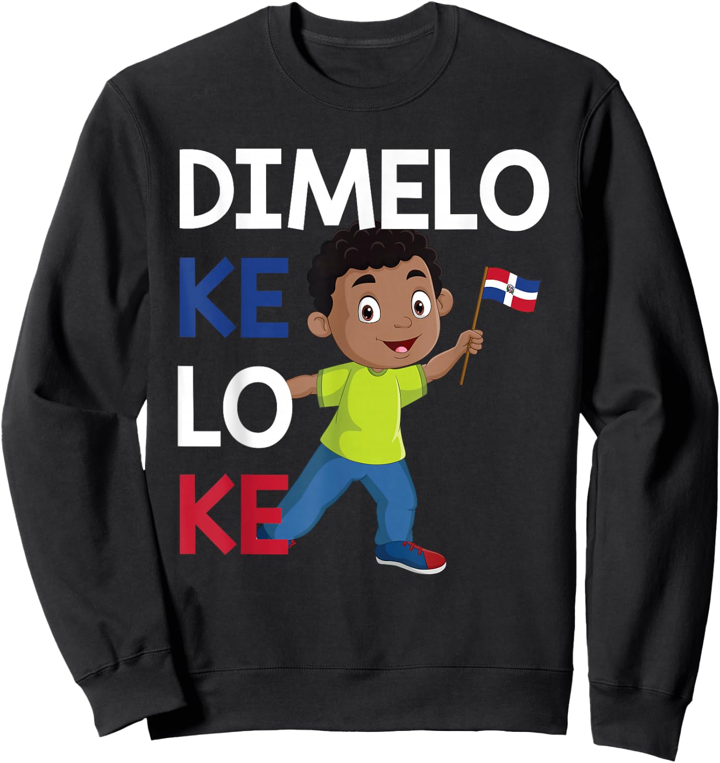 Dominican Republic Flag Dimelo Ke Lo Ke Kids Dominicana Sweatshirt - Sweatshirt | Black