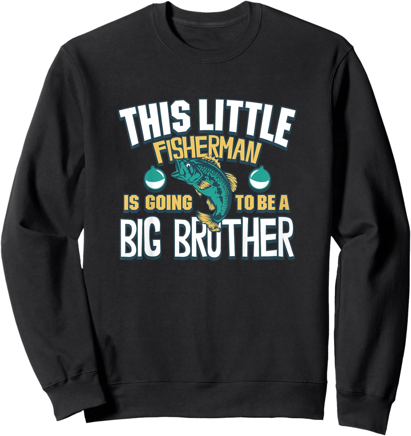 Kids This Little Fisherman Is Going To Be A Big Brother Fishing Sweatshirt - Sweatshirt | Black