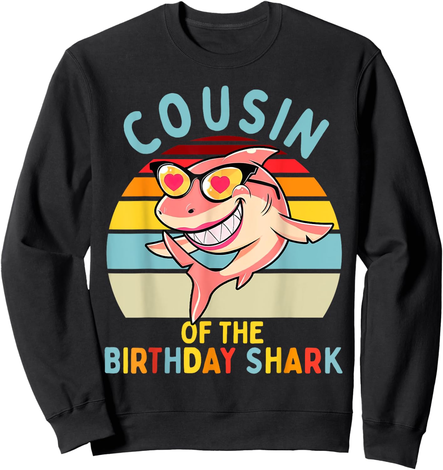Cousin of the Shark Birthday Matching Family Sweatshirt - Sweatshirt | Black