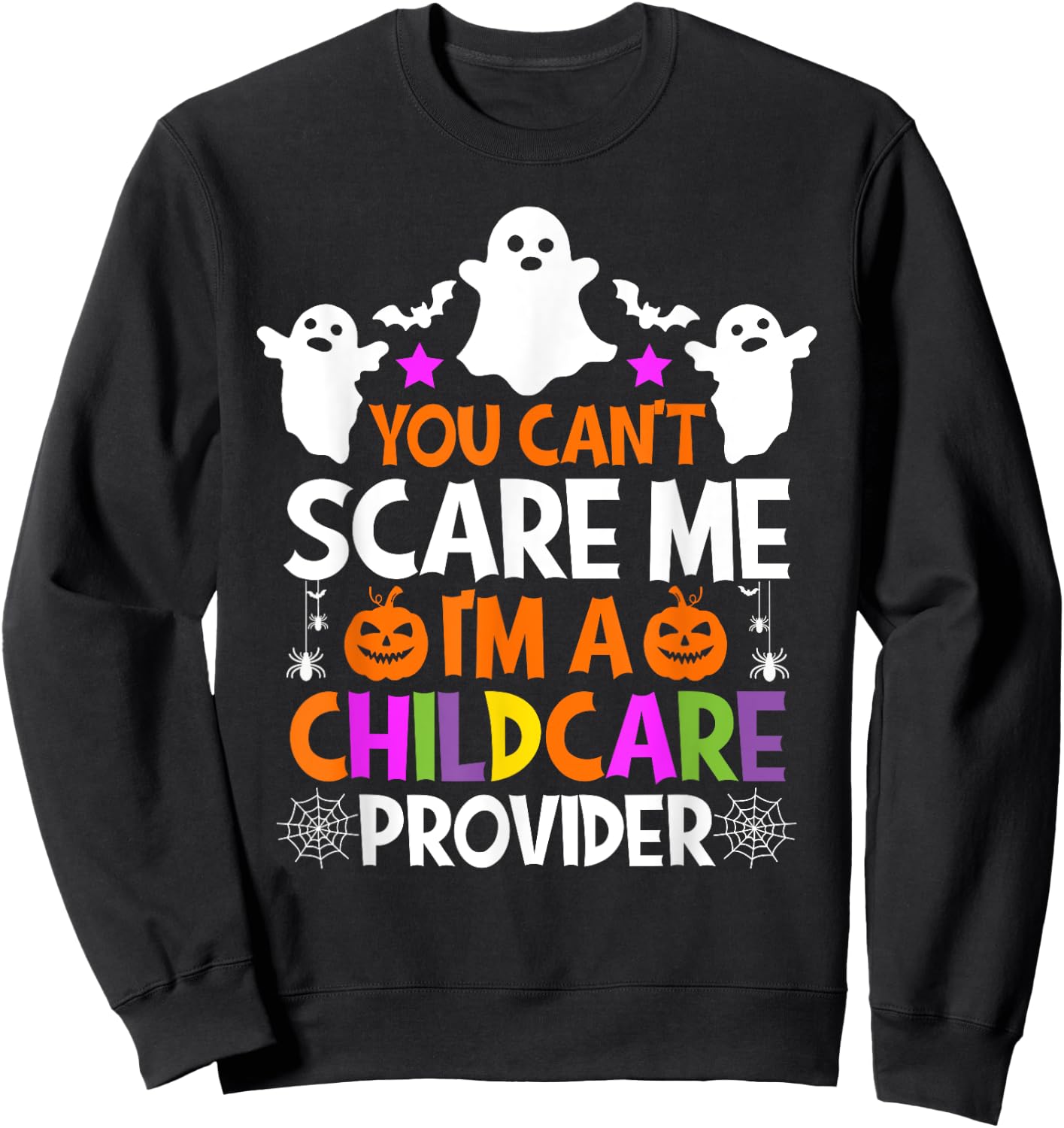 You Can't Scare Me I'm A Childcare Provider Shirt Halloween Sweatshirt - Sweatshirt | Black