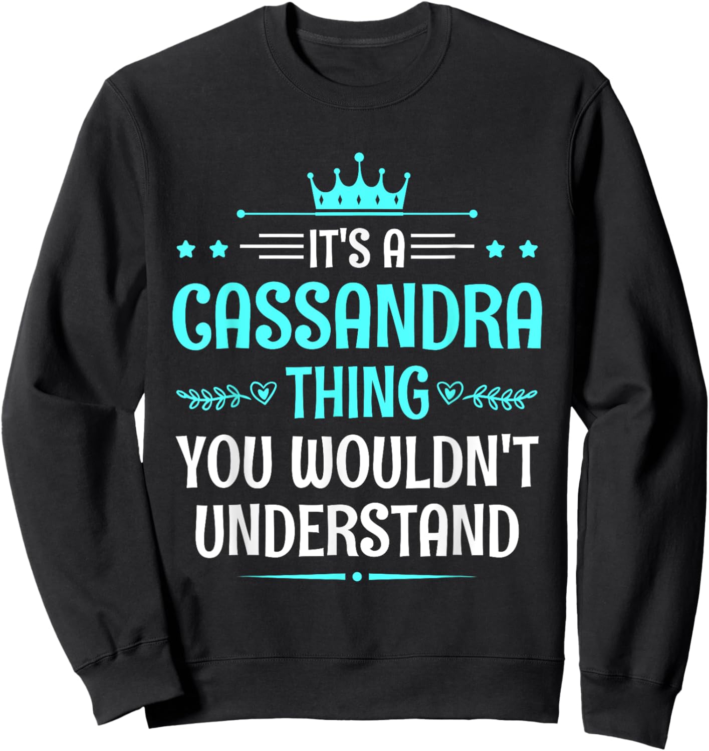 It's a Cassandra Thing You Wouldn't Understand Funny Name Sweatshirt - Sweatshirt | Black