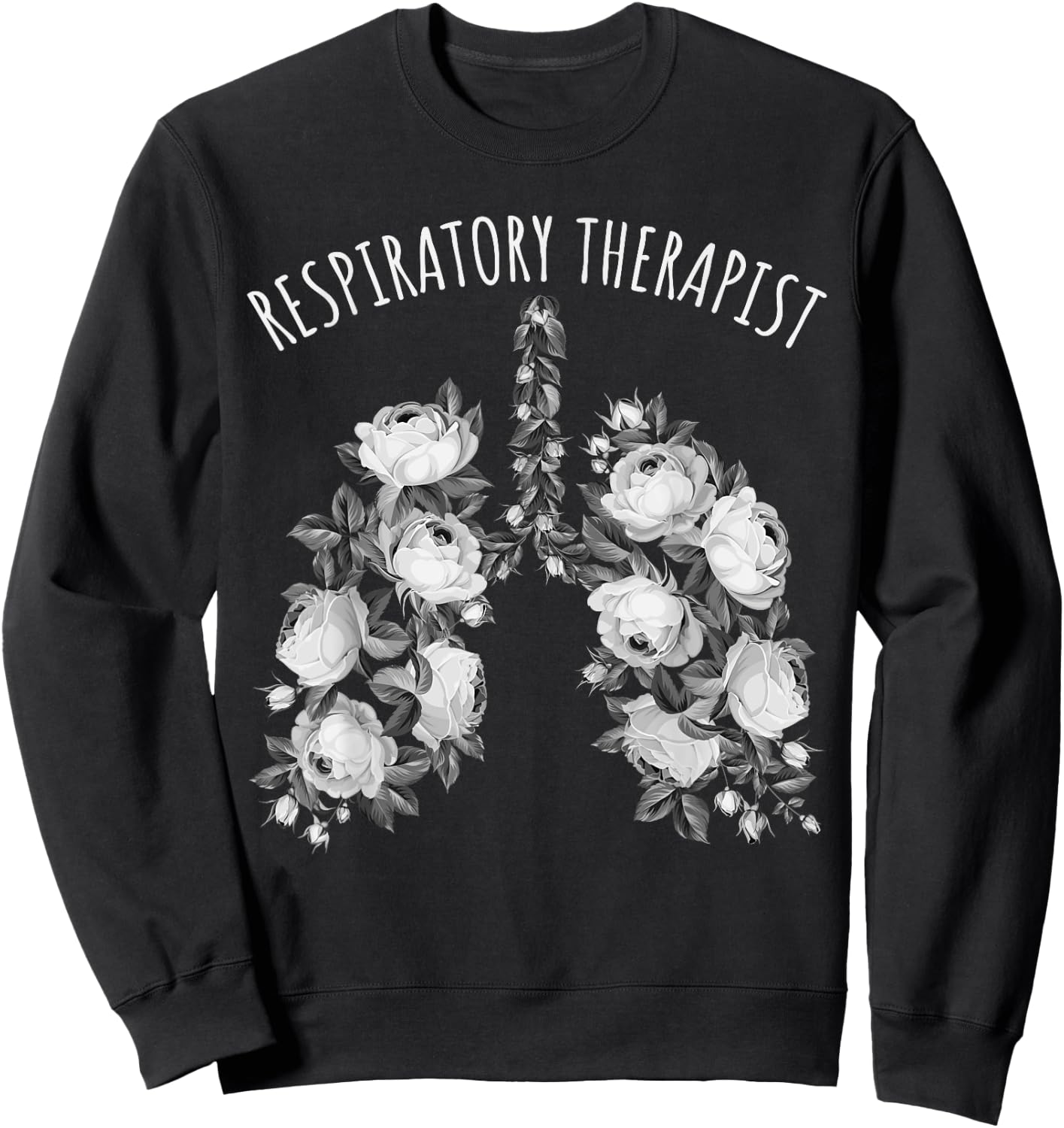 Respiratory Therapist Valentines Artistic Flowers Sweatshirt - Sweatshirt | Black
