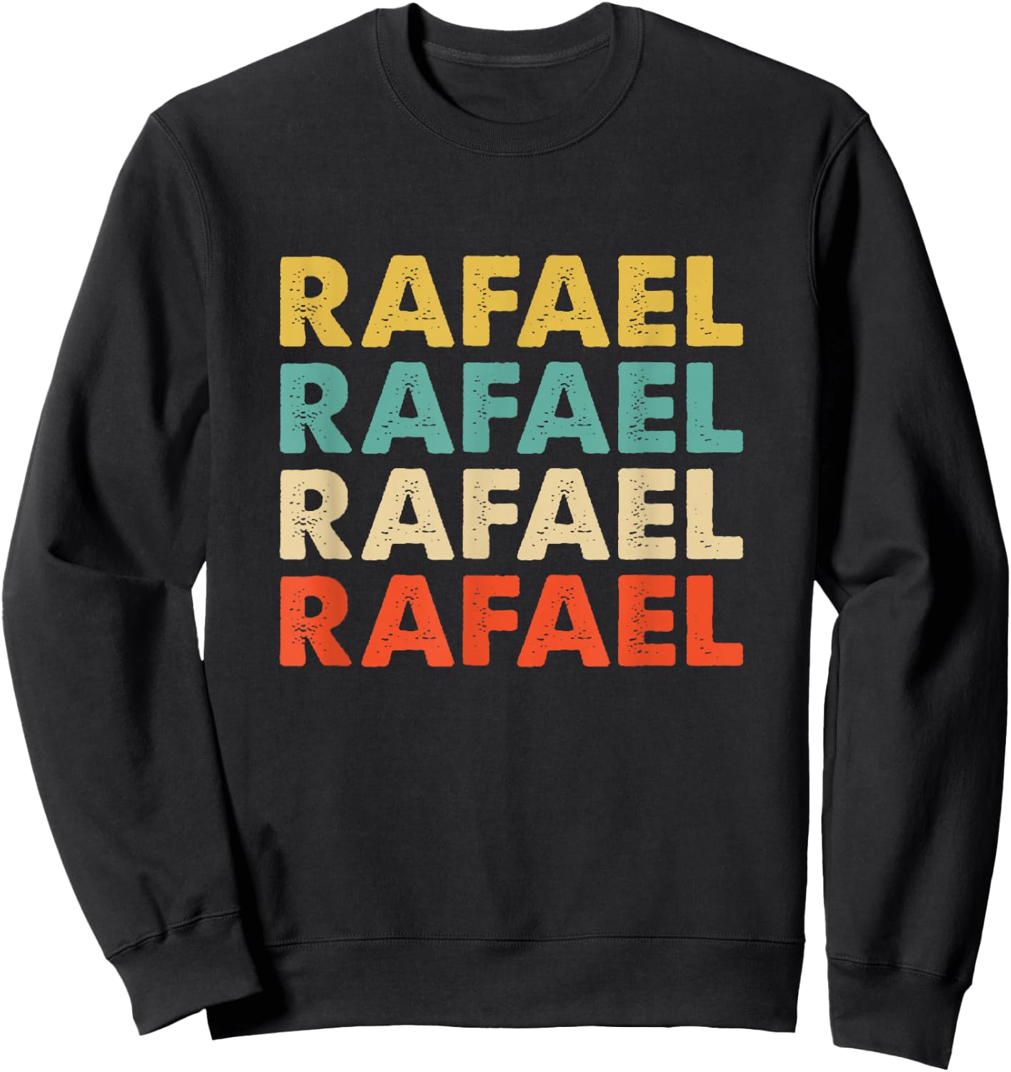 Rafael Name Shirts & Gifts Rafael Name Sweatshirt - Sweatshirt | Black