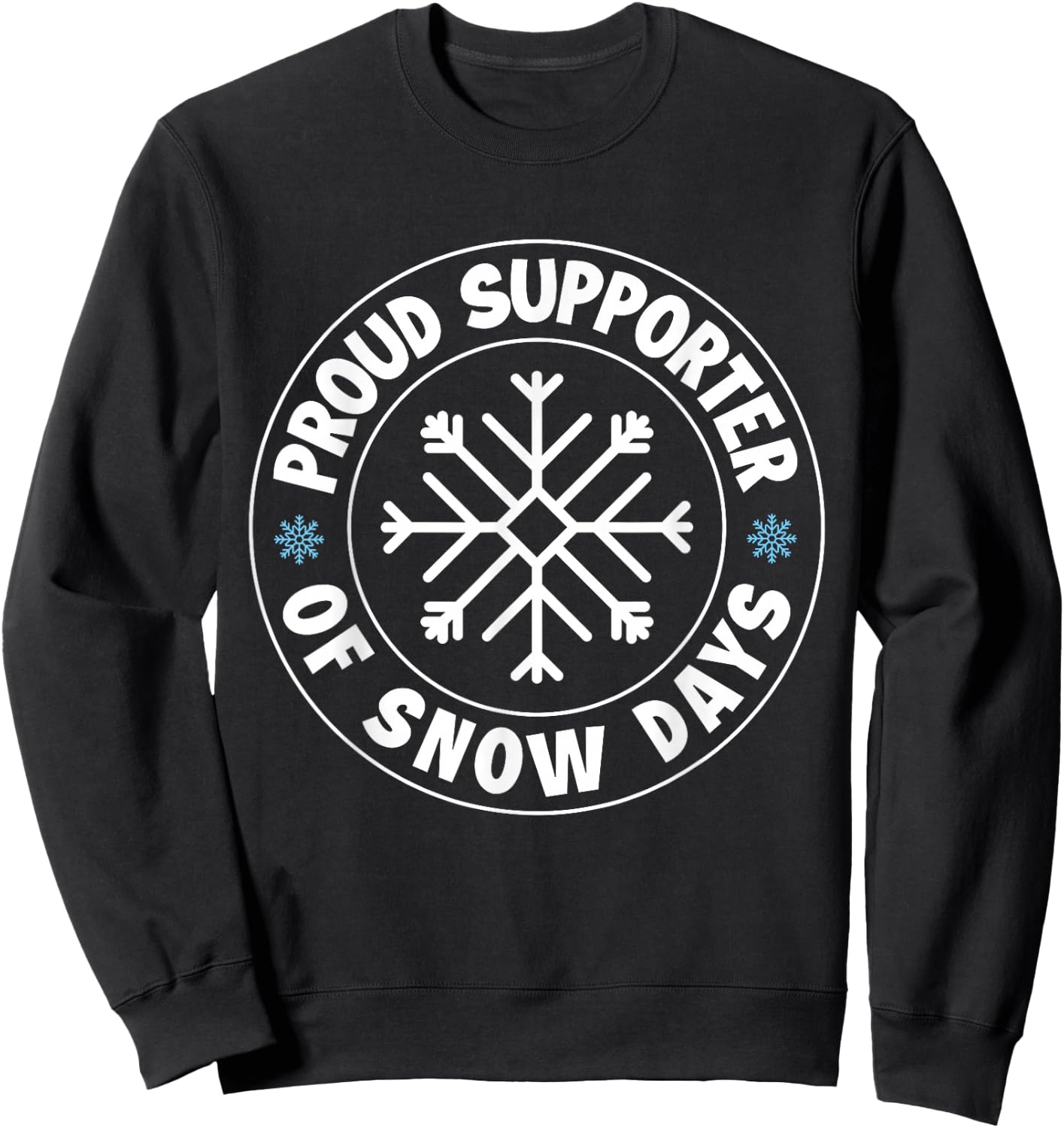 Proud Supporter Of Snow Days Funny Christmas Teacher Life Sweatshirt - Sweatshirt | Black