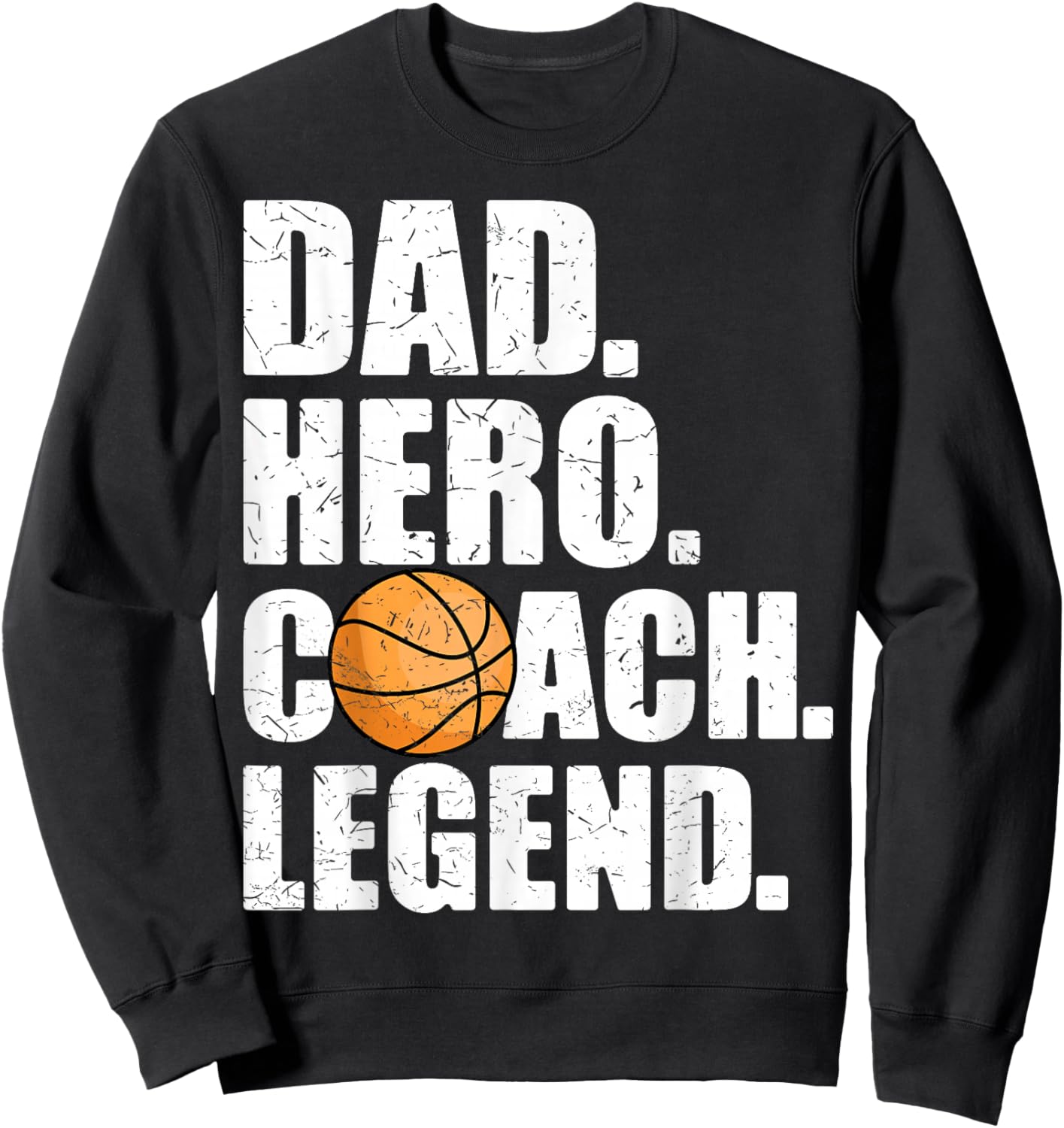 Dad Hero Coach Legend Father Papa Daddy Basketball Coach Sweatshirt - Sweatshirt | Black