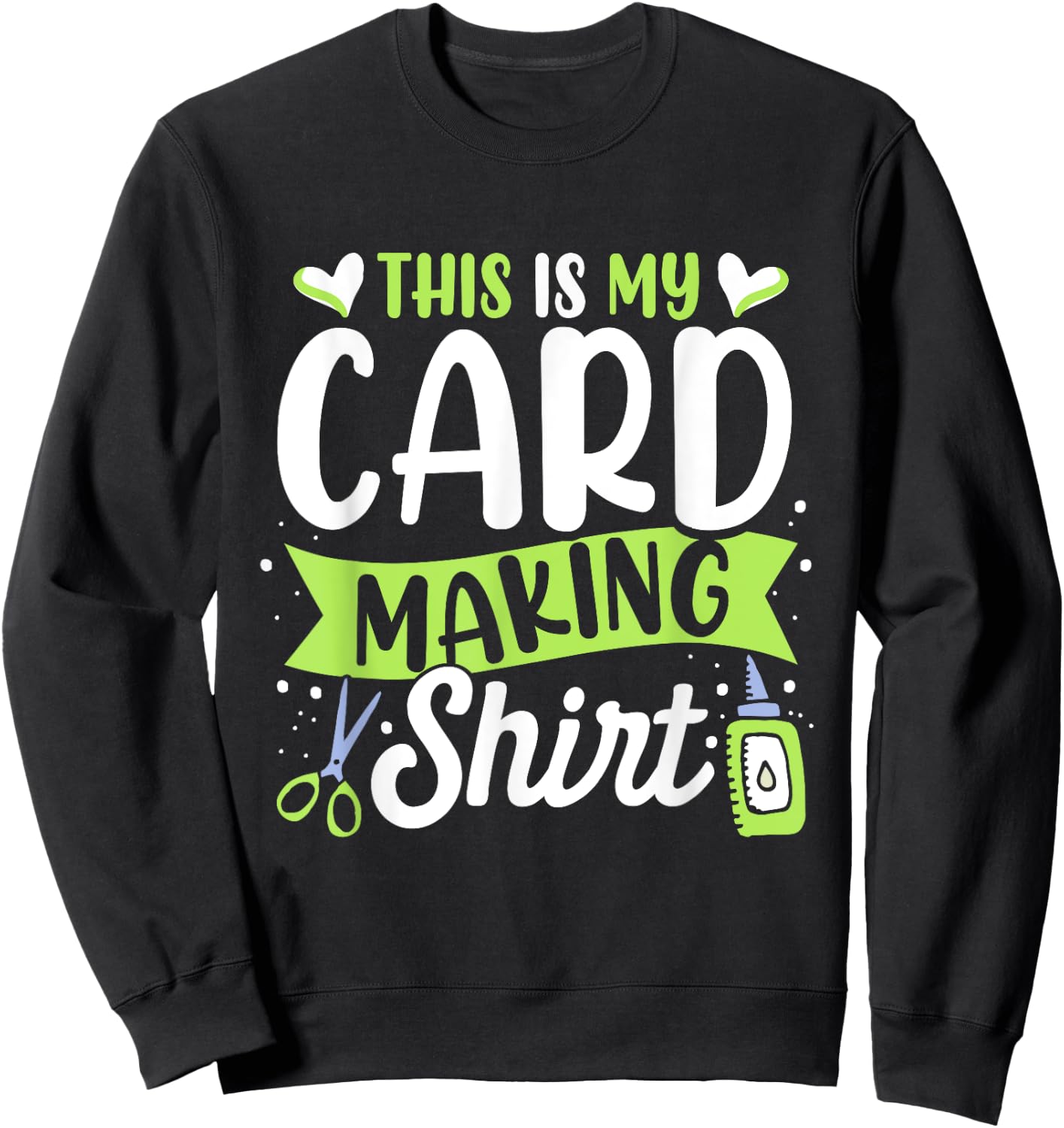Handmade Card Gift Ideas Cardmaking Lover , Women's, Short Sleeve, Small, Black, Card Making Themed, Cute and Funny Themed Design Sweatshirt - Sweatshirt | Black