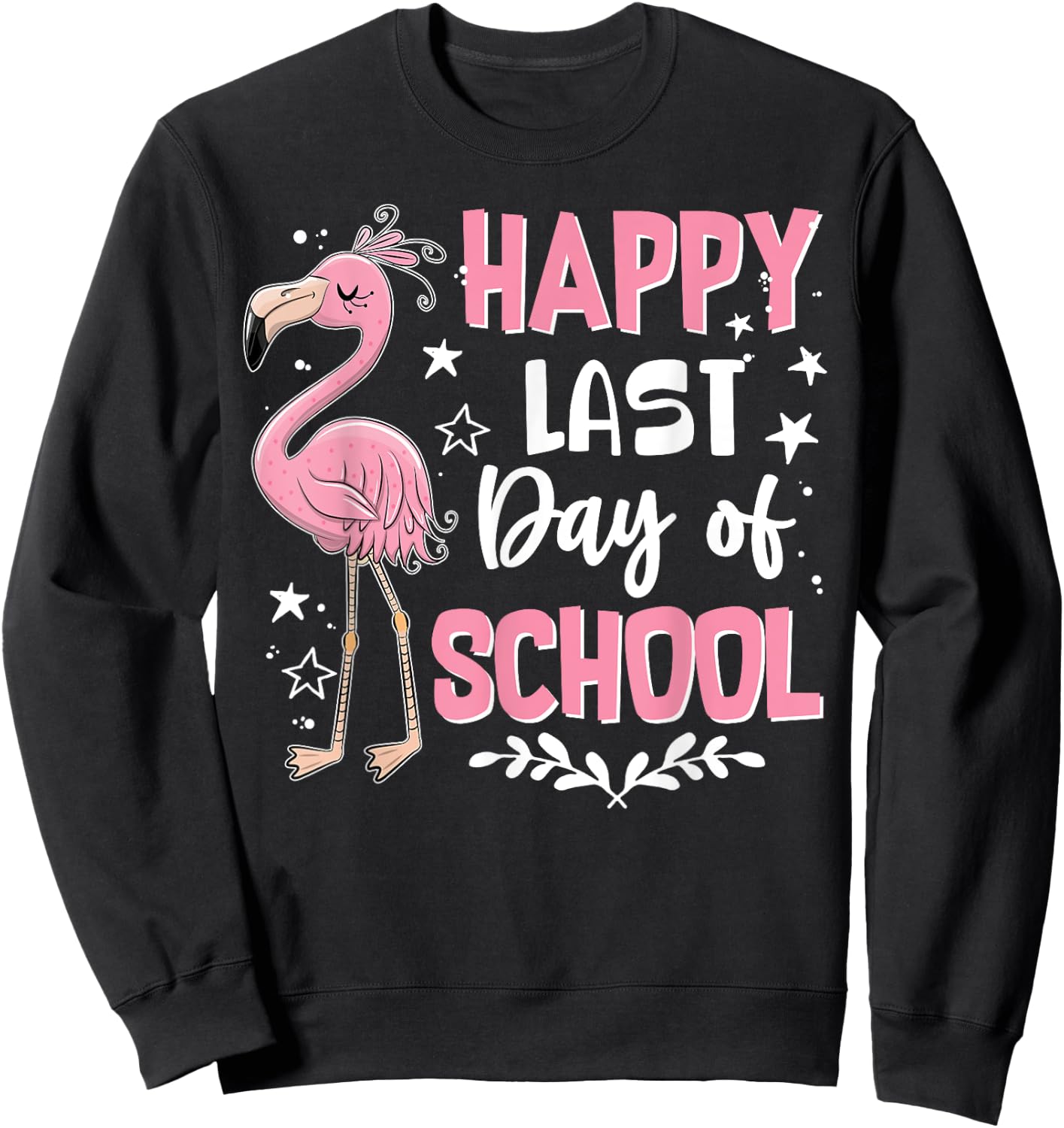 Happy Last Day Of School Flamingo Student Teacher Sweatshirt - Sweatshirt | Black