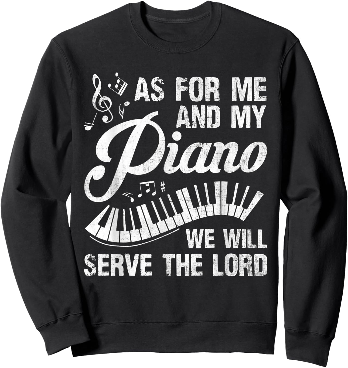 As For Me And My Piano We Will Serve The Lord - Pianist Sweatshirt - Sweatshirt | Black