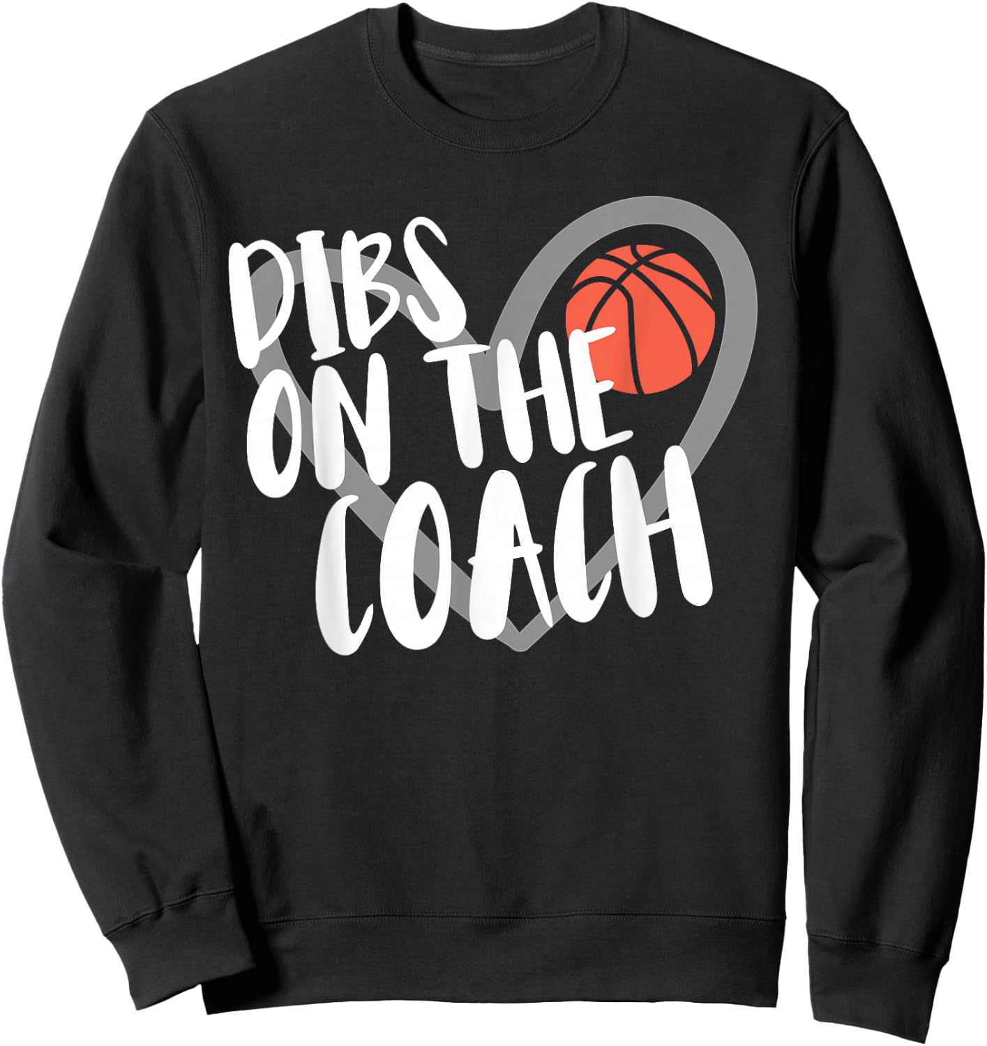 Basketball Woman Coach Wife Dibs On The Coach Sweatshirt - Sweatshirt | Black