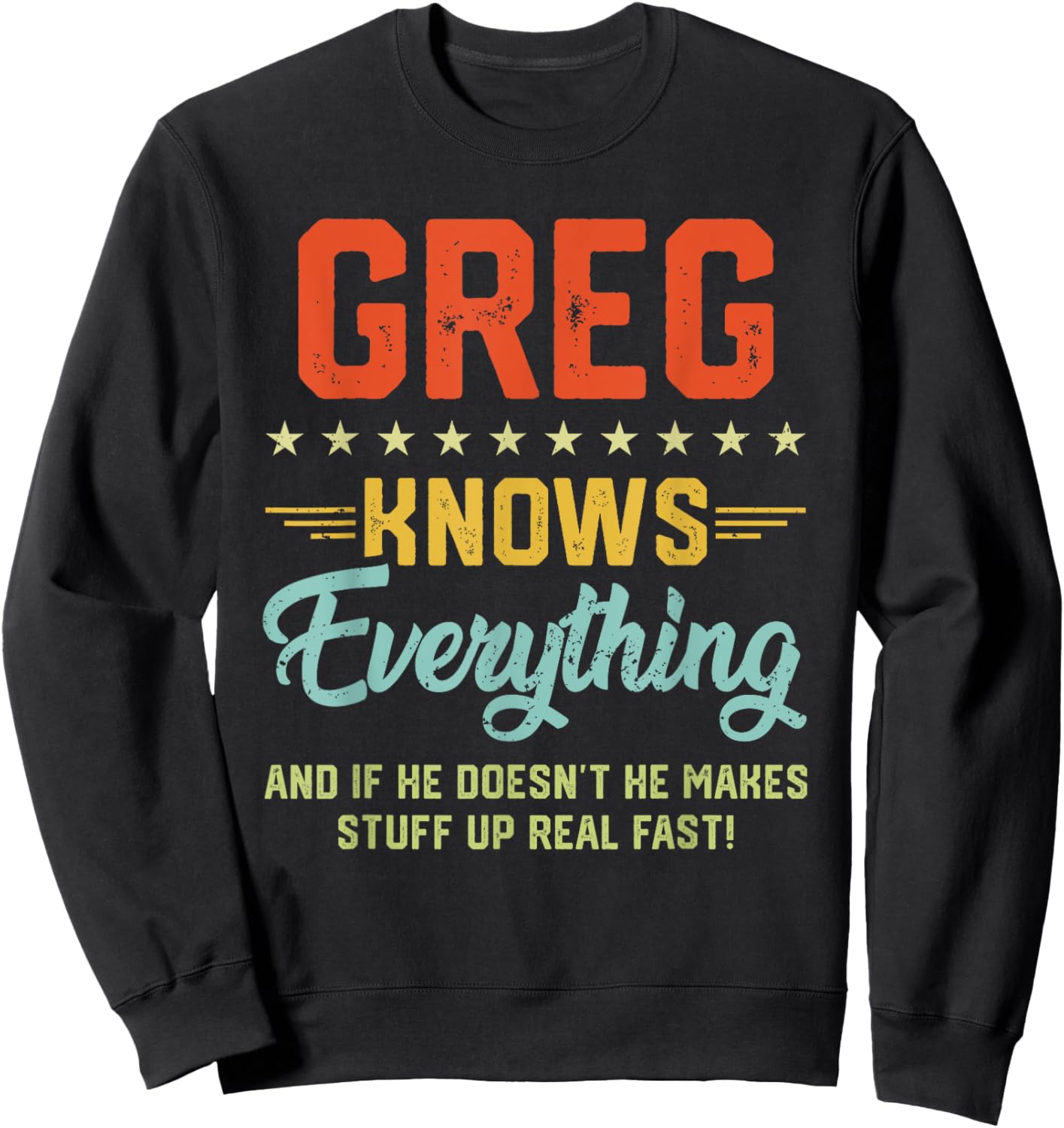 Greg Knows Everything Funny Name Personalized Jokes Sweatshirt - Sweatshirt | Black