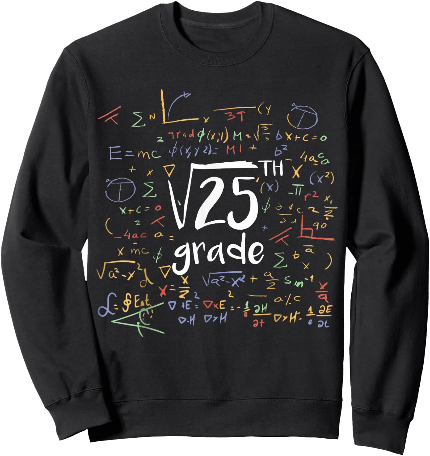 First Day Of School 5th Grade Square Root Of 25 Math Teacher Sweatshirt - Sweatshirt | Black