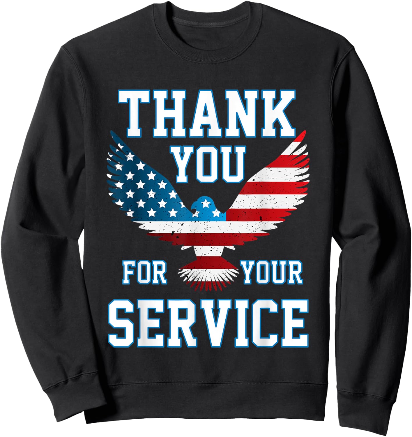 Thank You for your Service Patriotic Eagle Veterans Day Women Kids Men Sweatshirt - Sweatshirt | Black