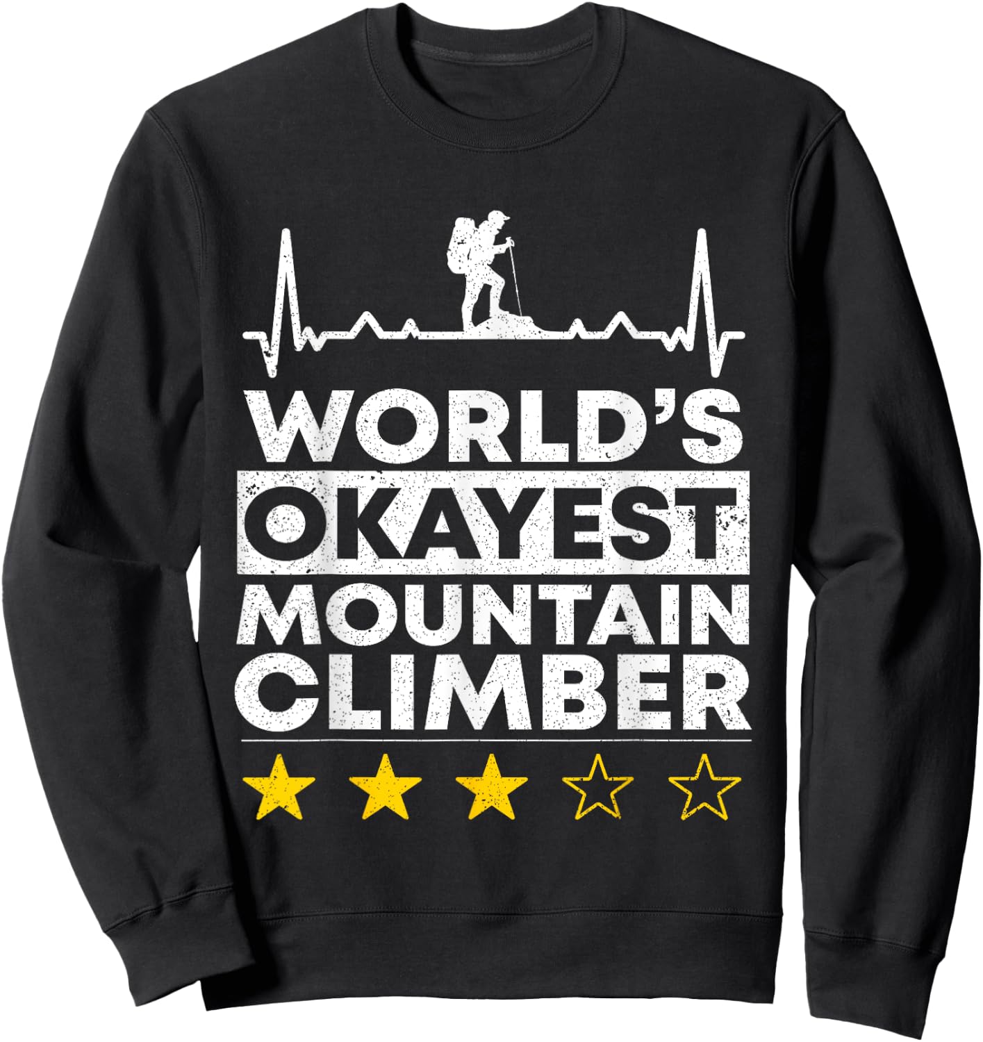 Worlds okayest Mountain Climber Rock Climbing Mountaineer Sweatshirt - Sweatshirt | Black