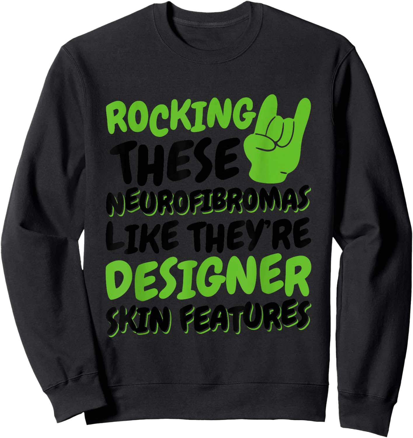 Rocking These Neurofibromas, Neurofibromatosis Warrior Sweatshirt - Sweatshirt | Black