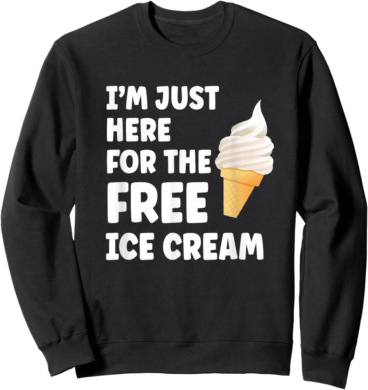 I'm Just Here for The Free Ice Cream Funny Cruise 2025 Sweatshirt - Sweatshirt | Black