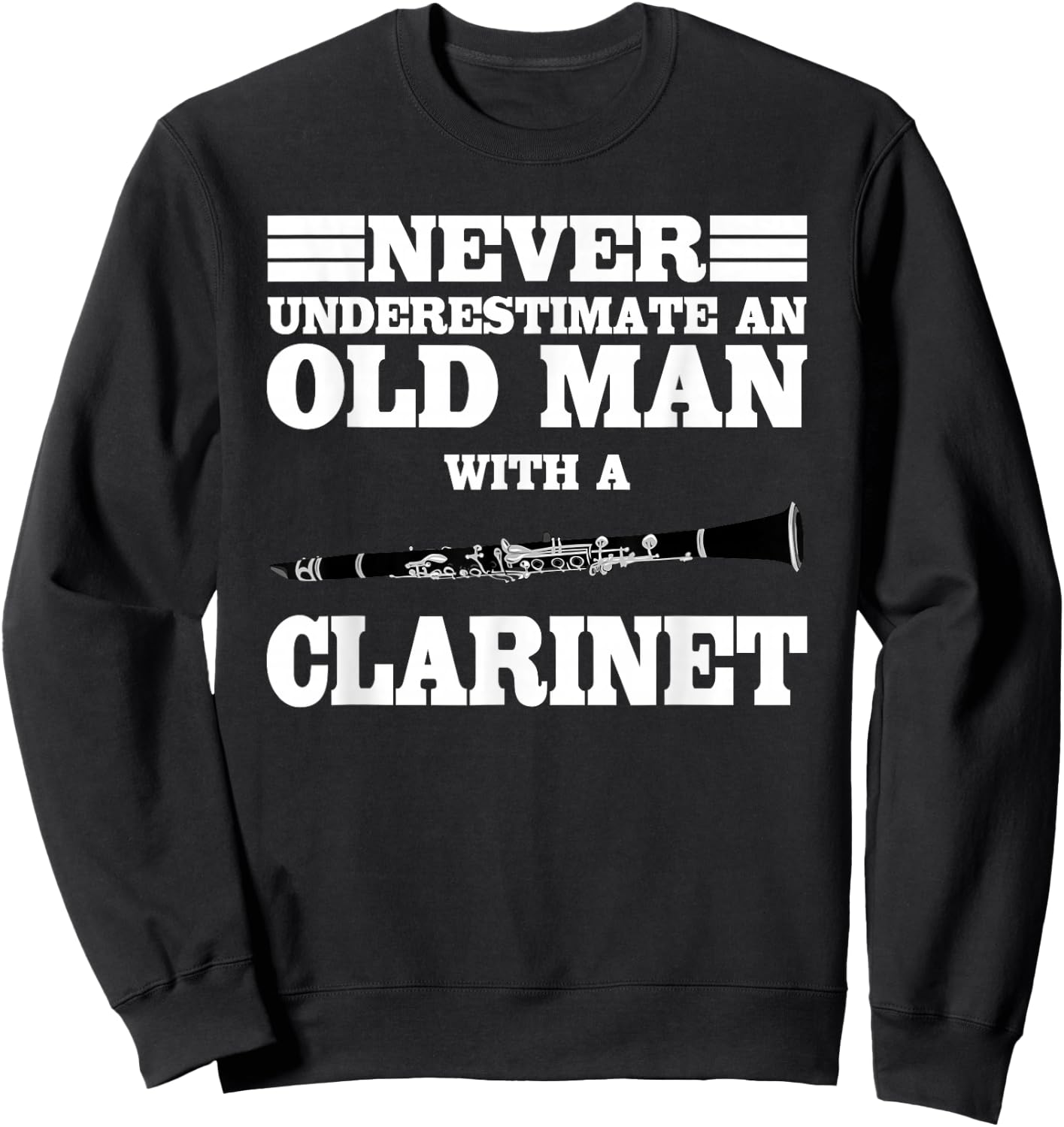 Never Underestimate An Old Man With A Clarinet Marching Band Sweatshirt - Sweatshirt | Black