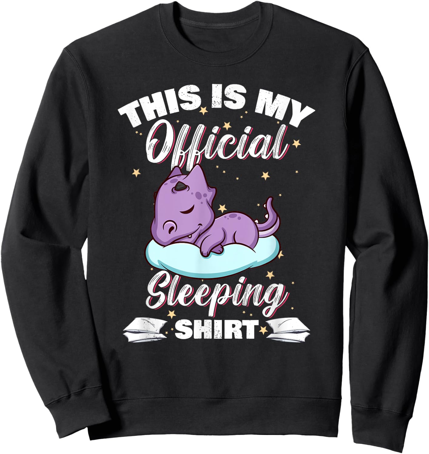 Tired Cute Dragon This Is My Official Sleeping Sweatshirt - Sweatshirt | Black