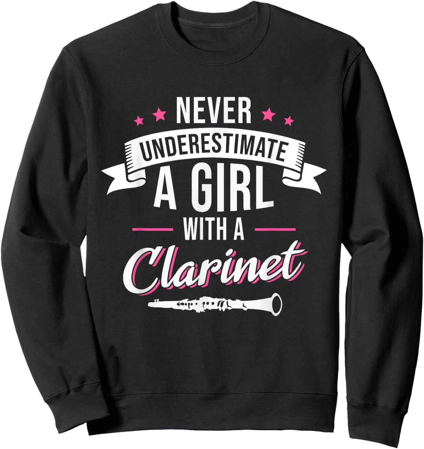 Clarinetist Never Underestimate A Girl With A Clarinet Sweatshirt - Sweatshirt | Black