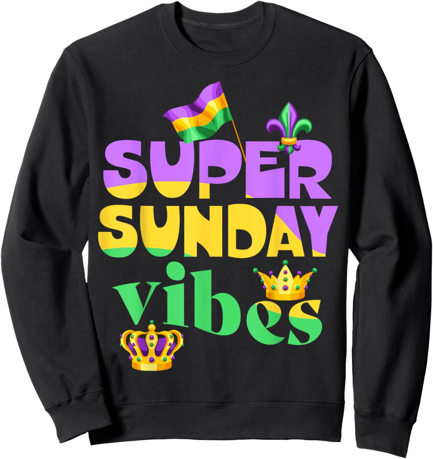 Super Sunday vibes, Mardi Gras crown New Orleans, Mardi Gras Sweatshirt - Sweatshirt | Black