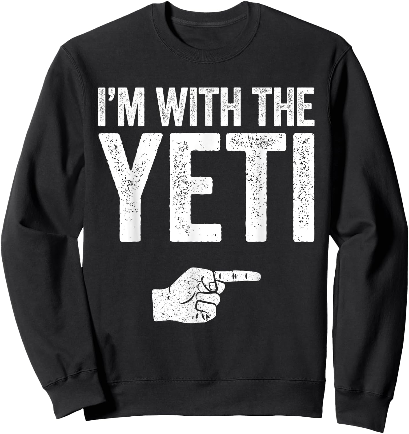 I'm With The Yeti Matching Yeti Costume Shirt Sweatshirt - Sweatshirt | Black