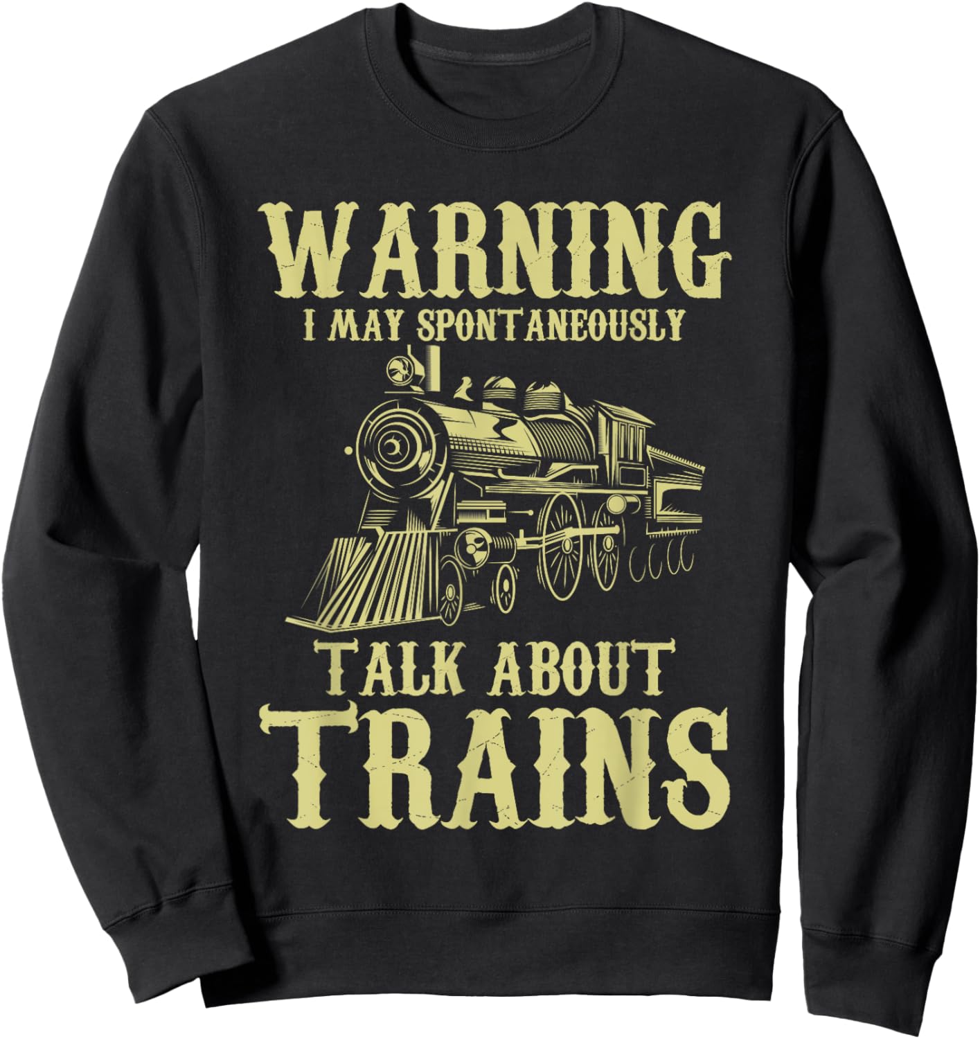 Warning I May Spontaneously Talk About Trains - Model Trains Sweatshirt - Sweatshirt | Black