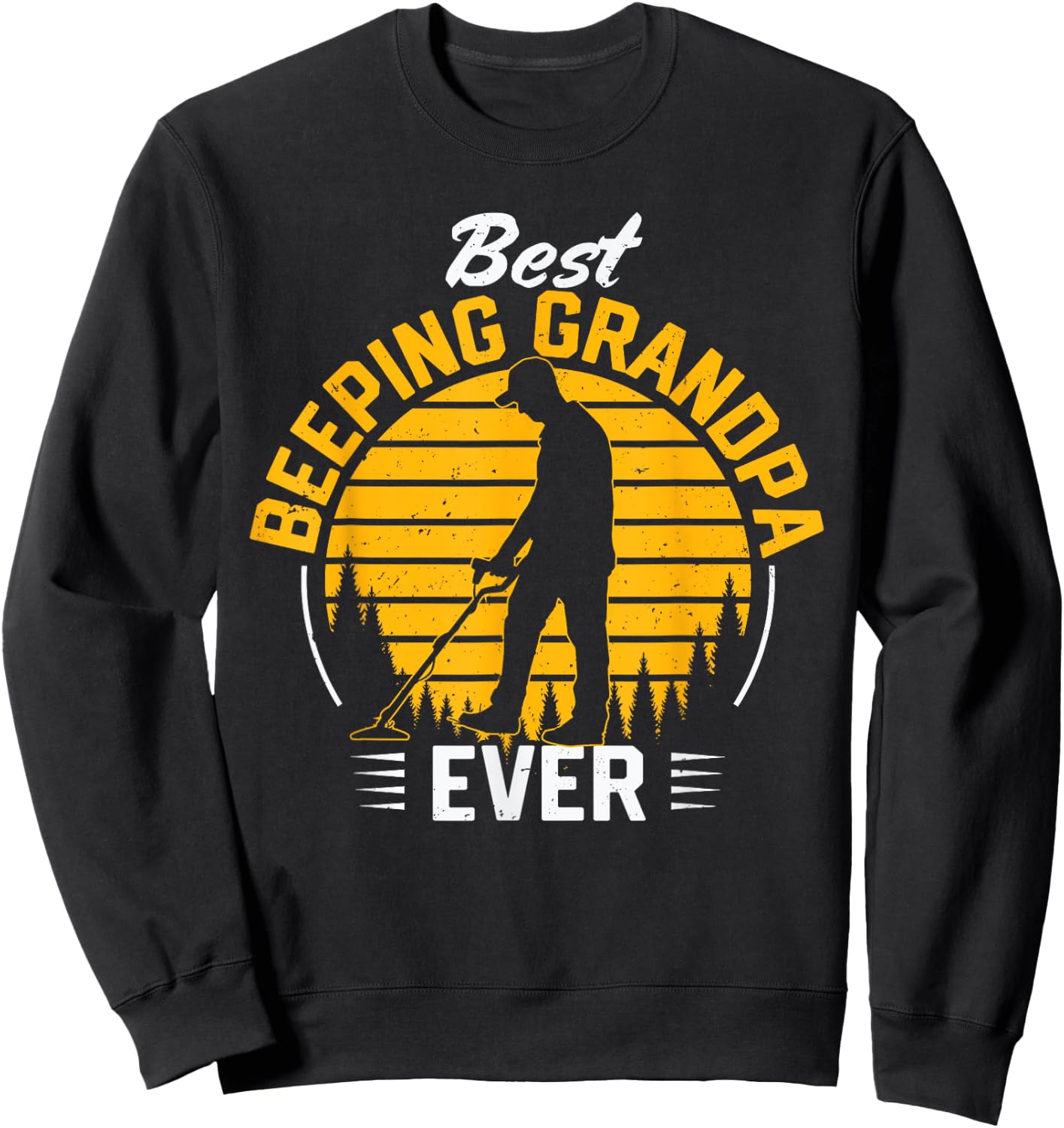 Best Beeping Grandpa Ever Metal Detecting Grandfather Men Sweatshirt - Sweatshirt | Black
