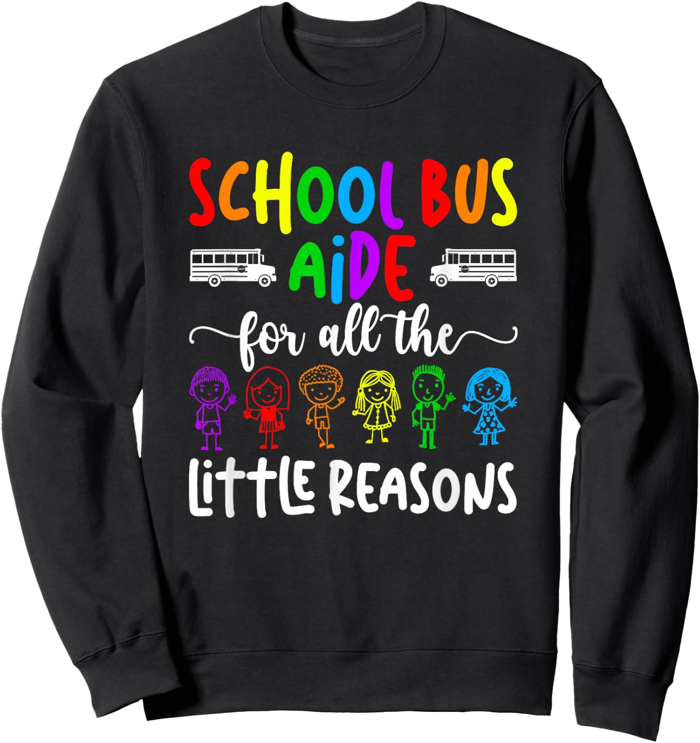 School Bus Aide For All The Little Reason Bus Aide Sweatshirt - Sweatshirt | Black