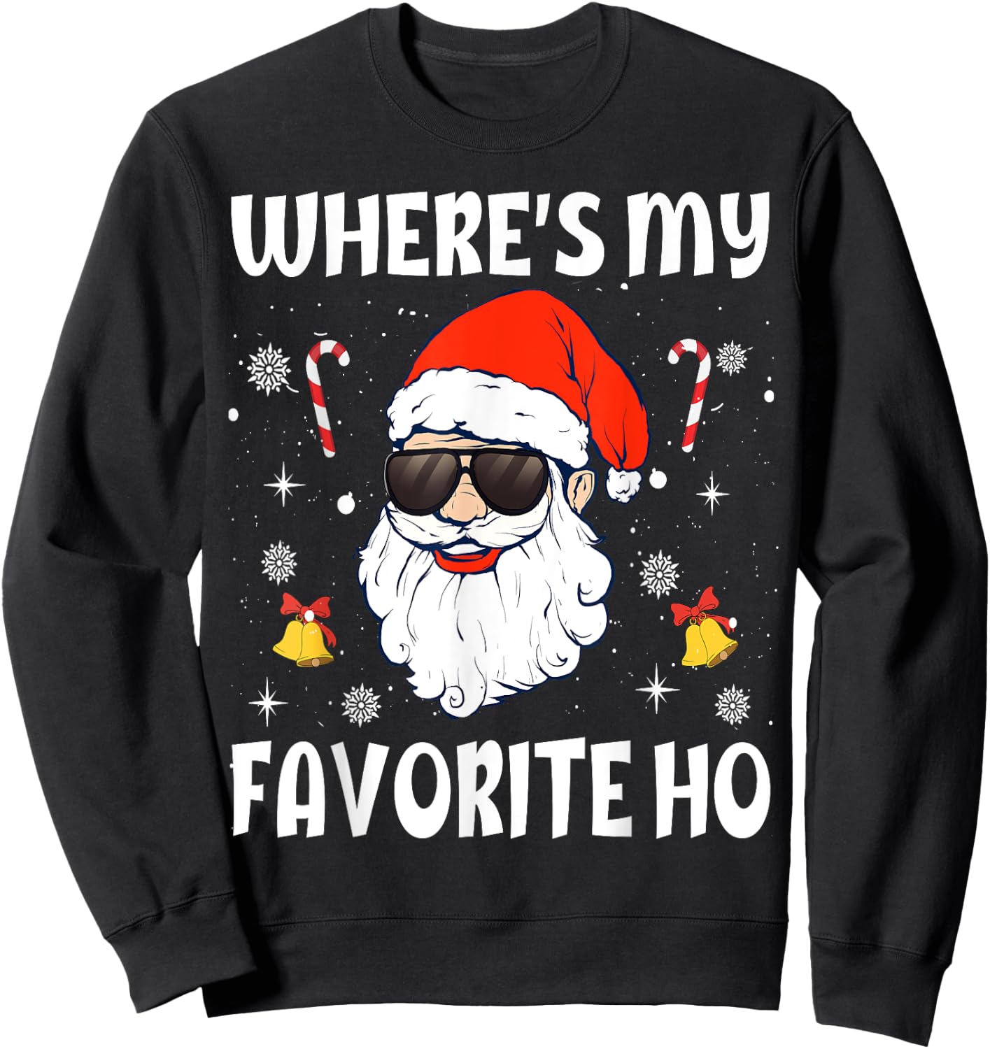 Where's My Favorite Ho Funny Santa Claus Naughty Christmas Sweatshirt - Sweatshirt | Black