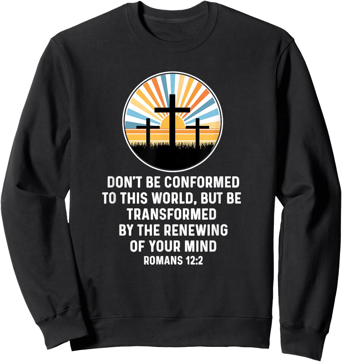 Romans 12:2 12 2 God Jesus Religious Quote Christian Salty Sweatshirt - Sweatshirt | Black
