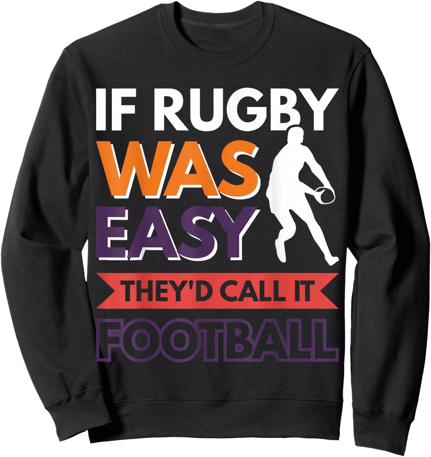 If Rugby was easy they'd call it football Sweatshirt - Sweatshirt | Black