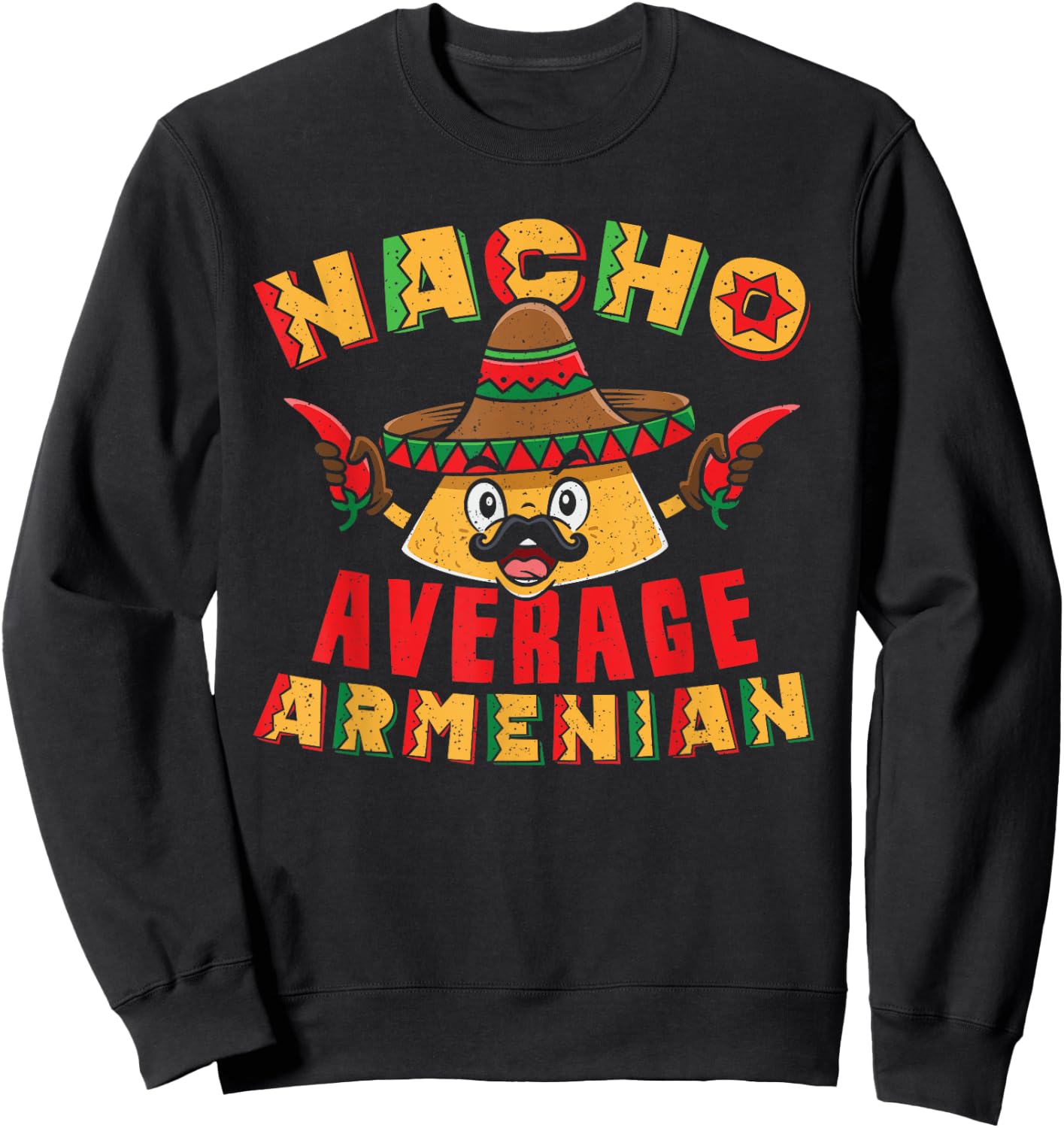 Nacho Average Armenian Heritage Republic of Armenia Roots Sweatshirt - Sweatshirt | Black