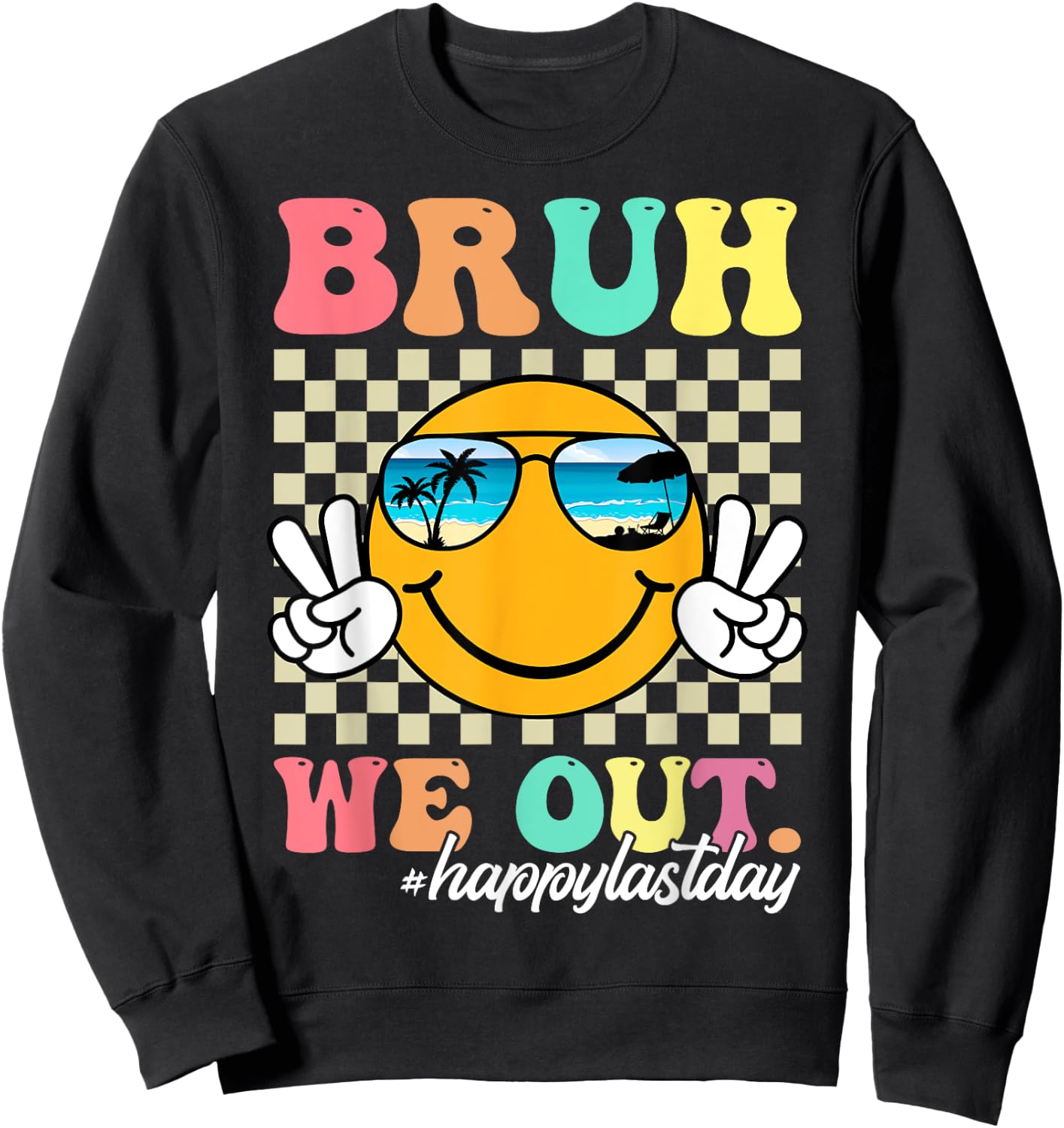 Bruh We Out Happy Last Day Of School Teacher Boy Girl Summer Sweatshirt - Sweatshirt | Black