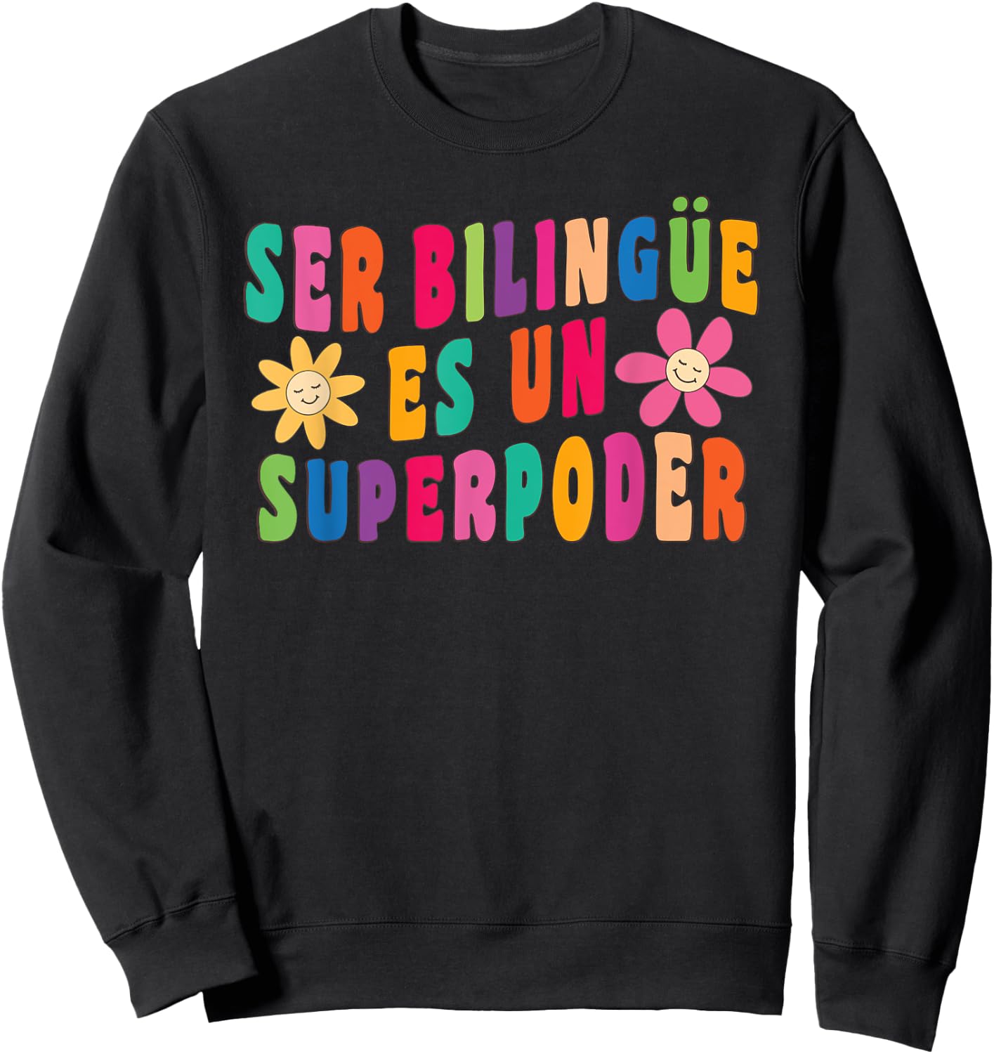 Ser bilingue es un superpoder Spanish Teacher Dual Languages Men Women Sweatshirt - Sweatshirt | Black