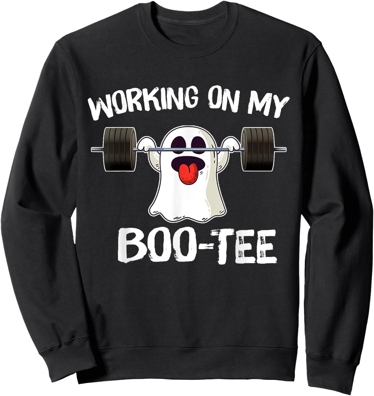Working On My Booty Boo Funny Halloween Gym Ghost Pun Sweatshirt - Sweatshirt | Black