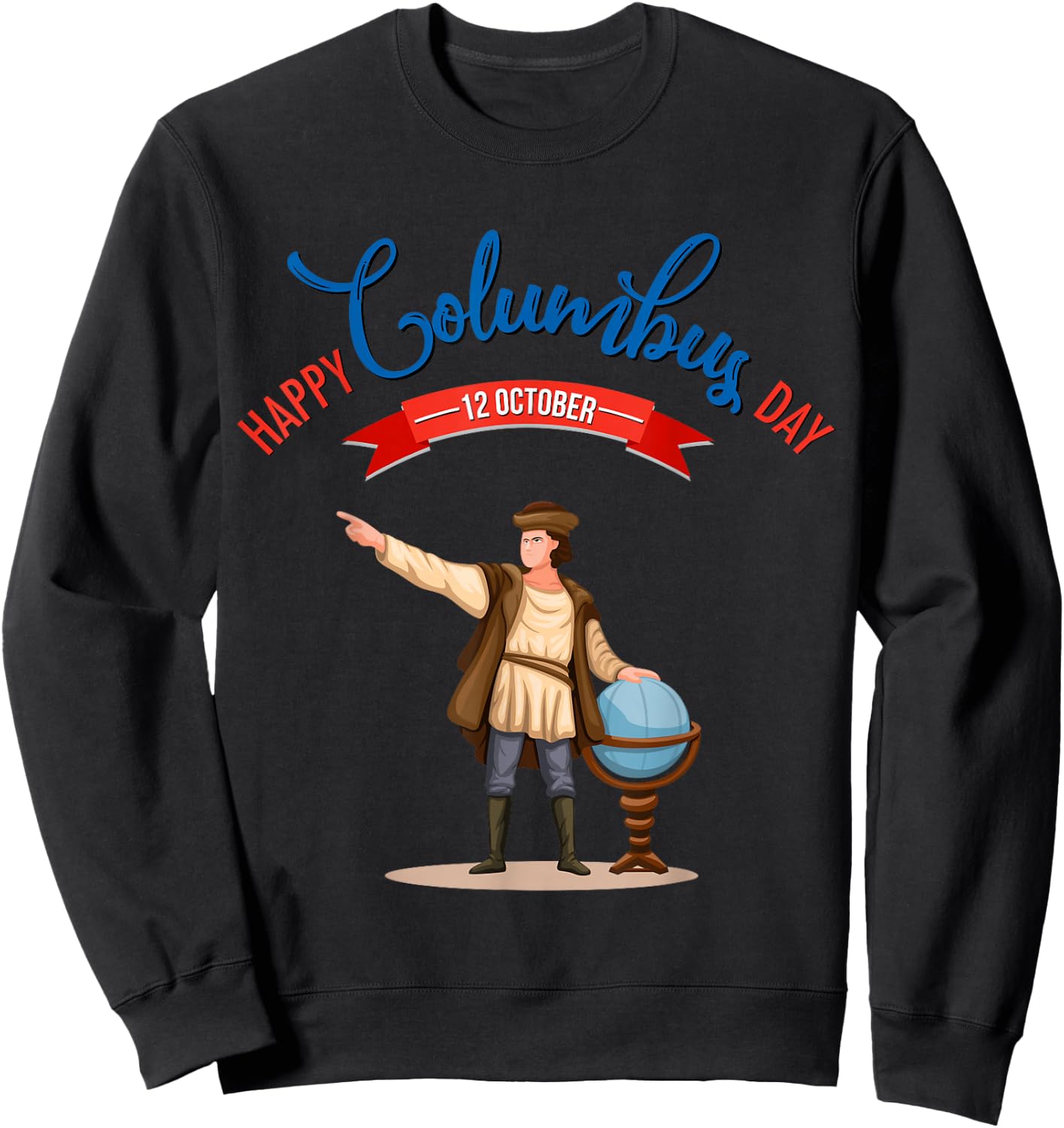 Happy Columbus Day Sweatshirt - Sweatshirt | Black