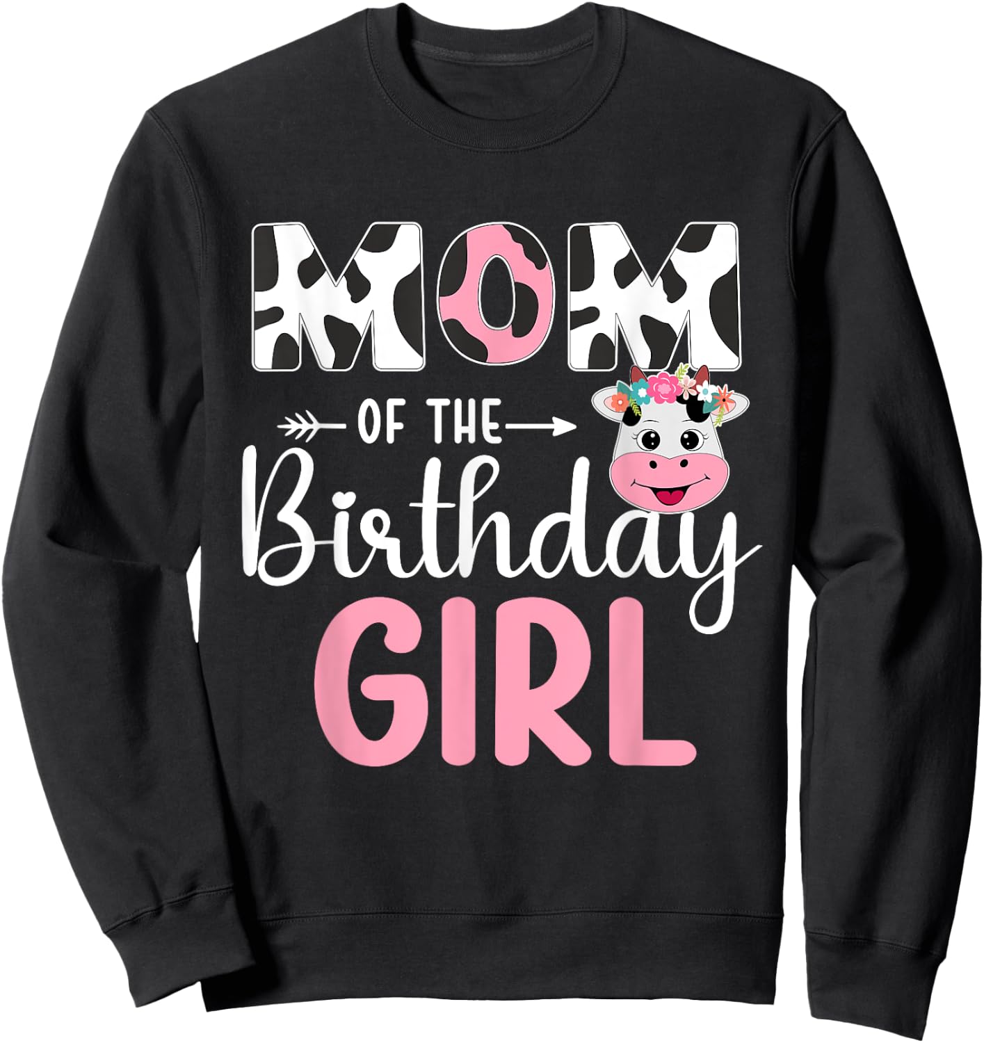 Mom Of The Birthday Girl Farm Cow 1 St Birthday Girl Sweatshirt - Sweatshirt | Black