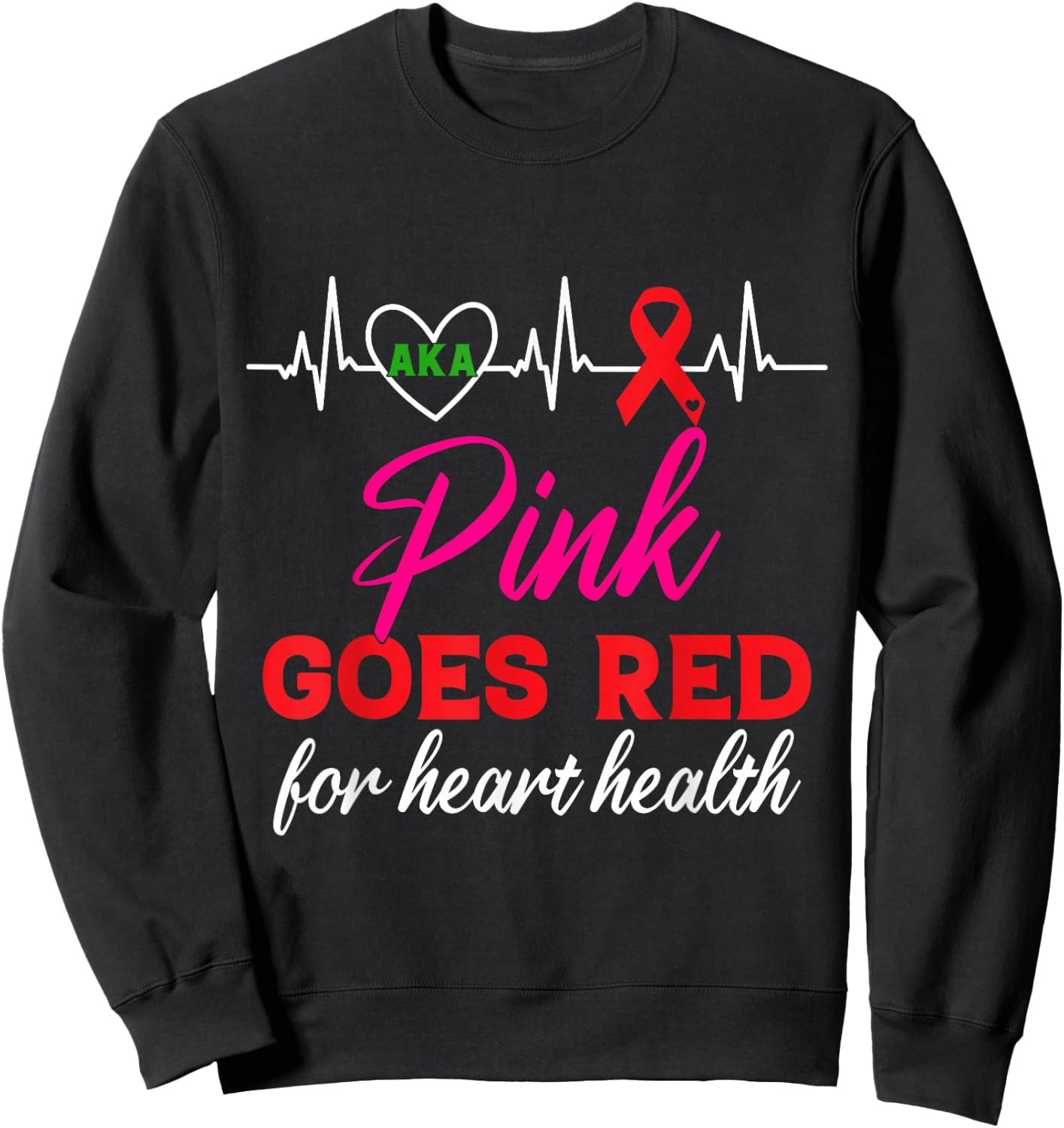 AKA Pink Goes Red For Heart Health Awareness Sweatshirt - Sweatshirt | Black
