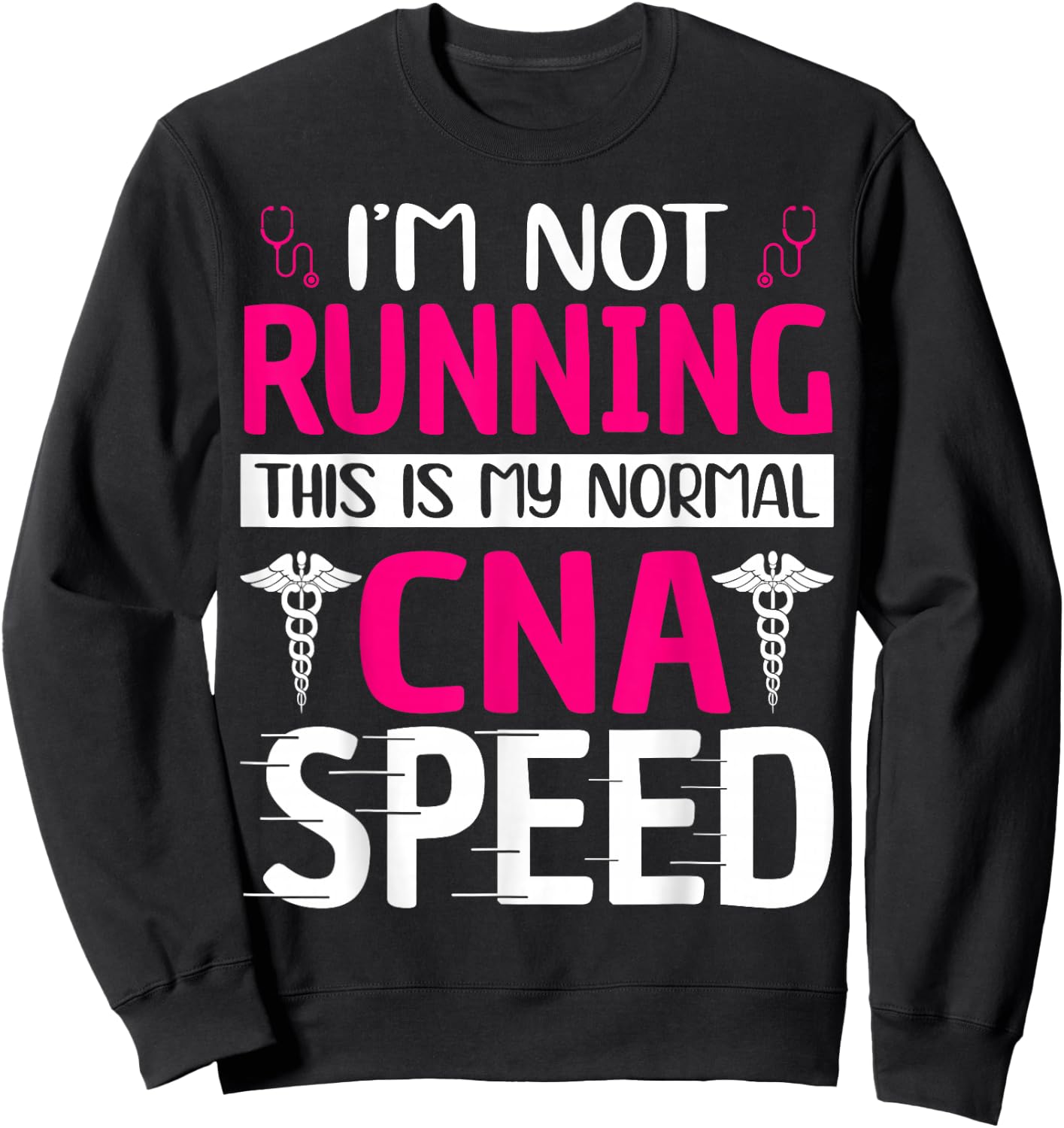 I'm Not Running This Is My Normal CNA Speed Sweatshirt - Sweatshirt | Black