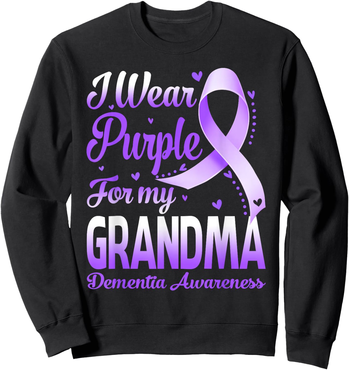 I Wear Purple For My Grandma Dementia Awareness Ribbon Sweatshirt - Sweatshirt | Black
