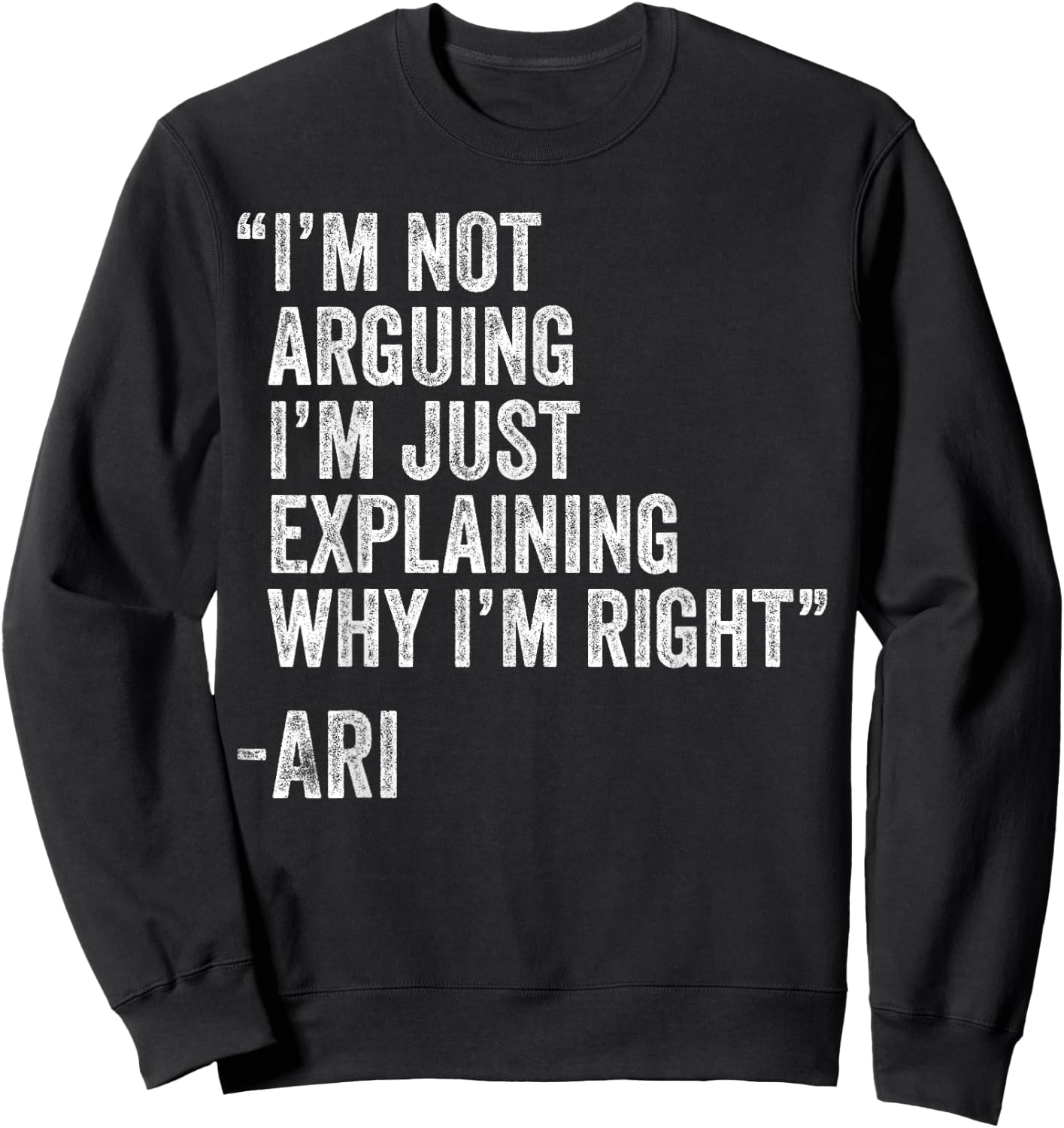 Ari Quote Funny Birthday Custom Name Idea Engineer Sweatshirt - Sweatshirt | Black